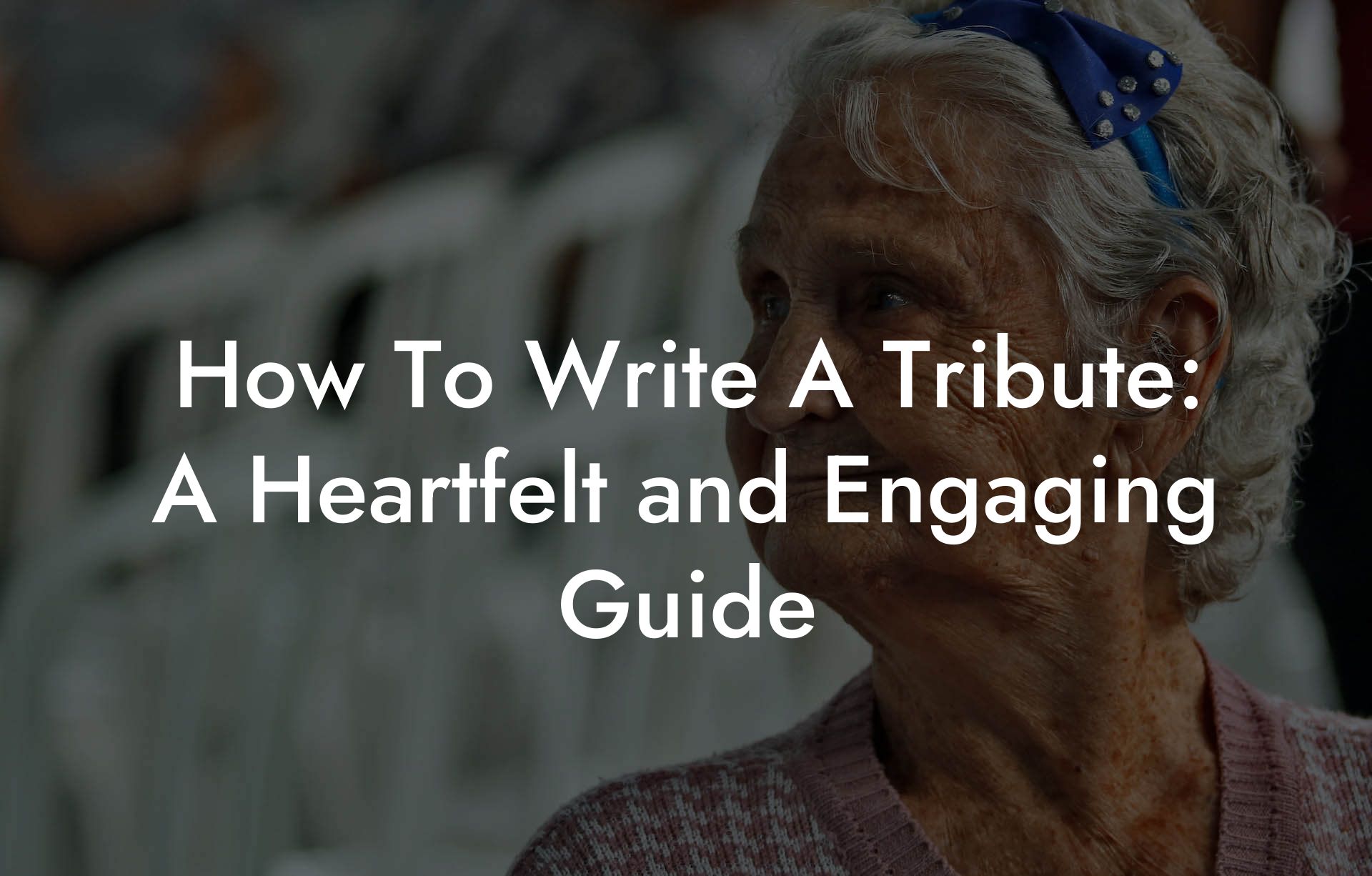 How To Write A Tribute: A Heartfelt and Engaging Guide