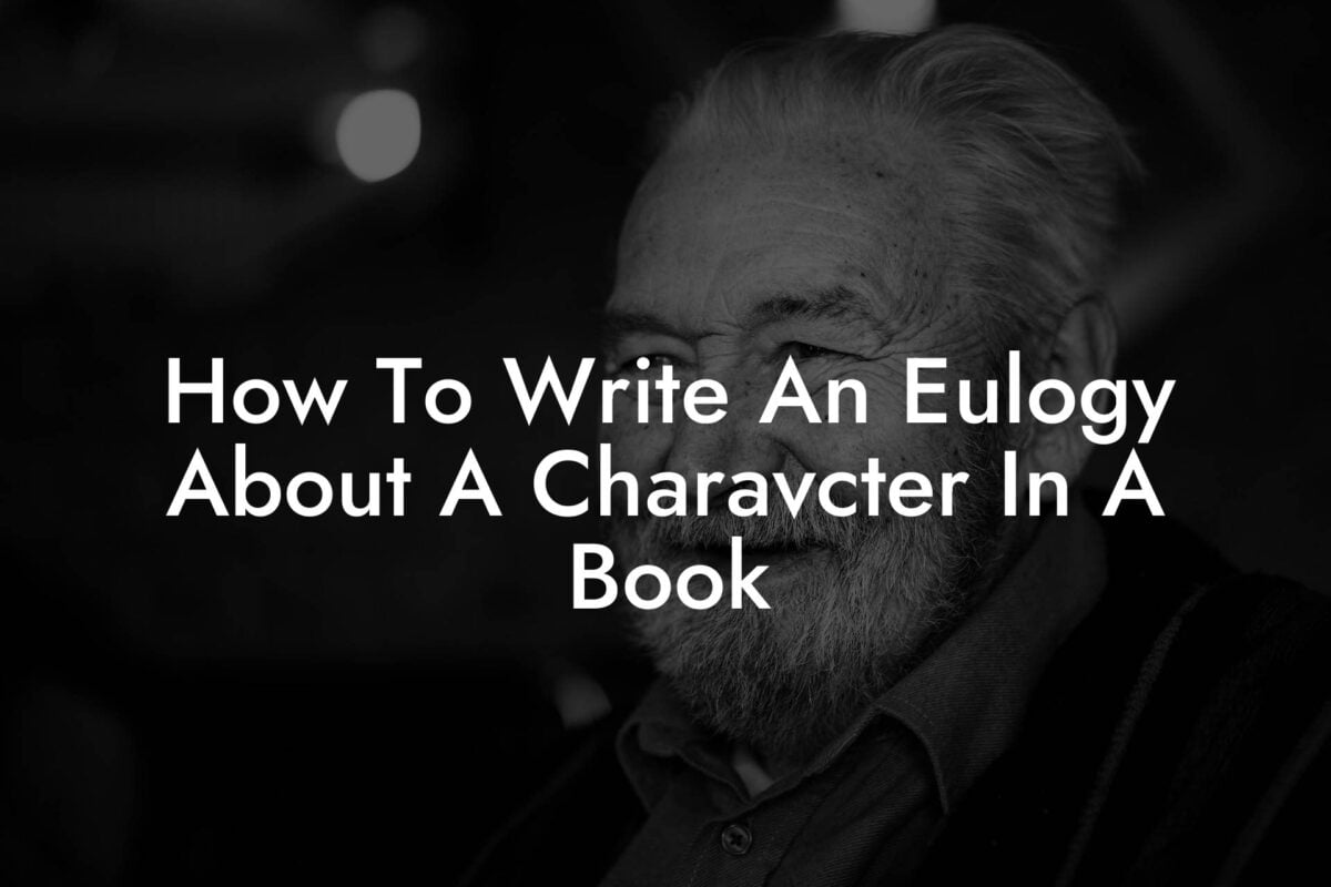 How To Write An Eulogy About A Charavcter In A Book