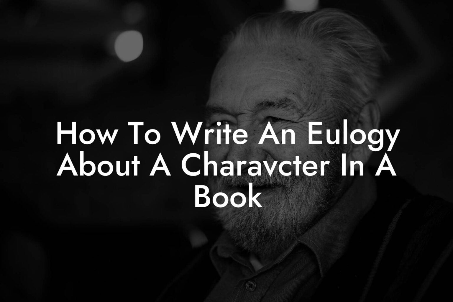 how-to-write-an-eulogy-about-a-charavcter-in-a-book-eulogy-assistant