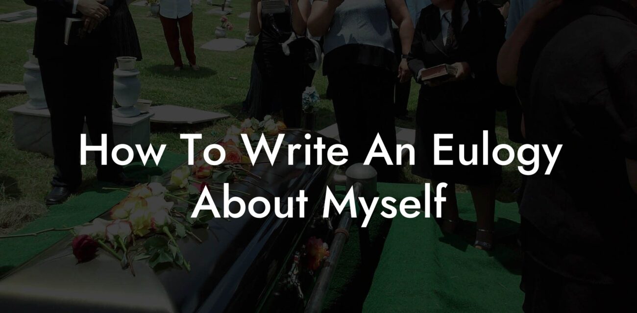 How To Write An Eulogy About Myself