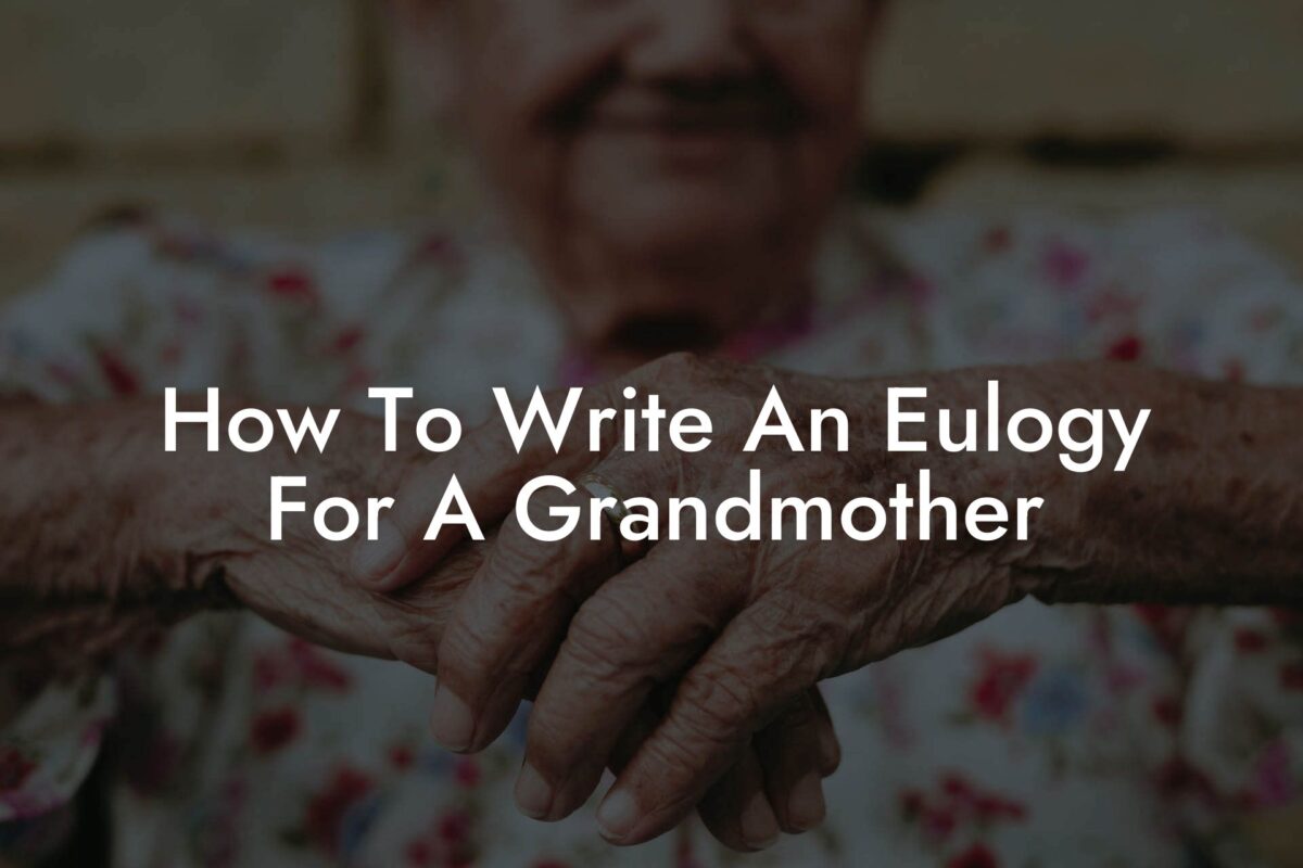 How To Write An Eulogy For A Grandmother
