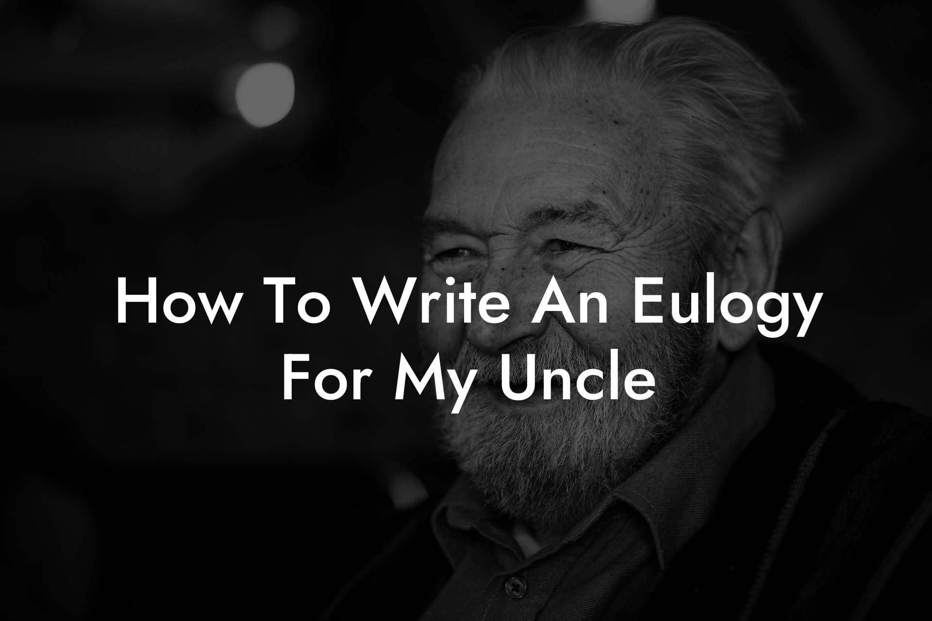 How To Write An Eulogy For My Uncle