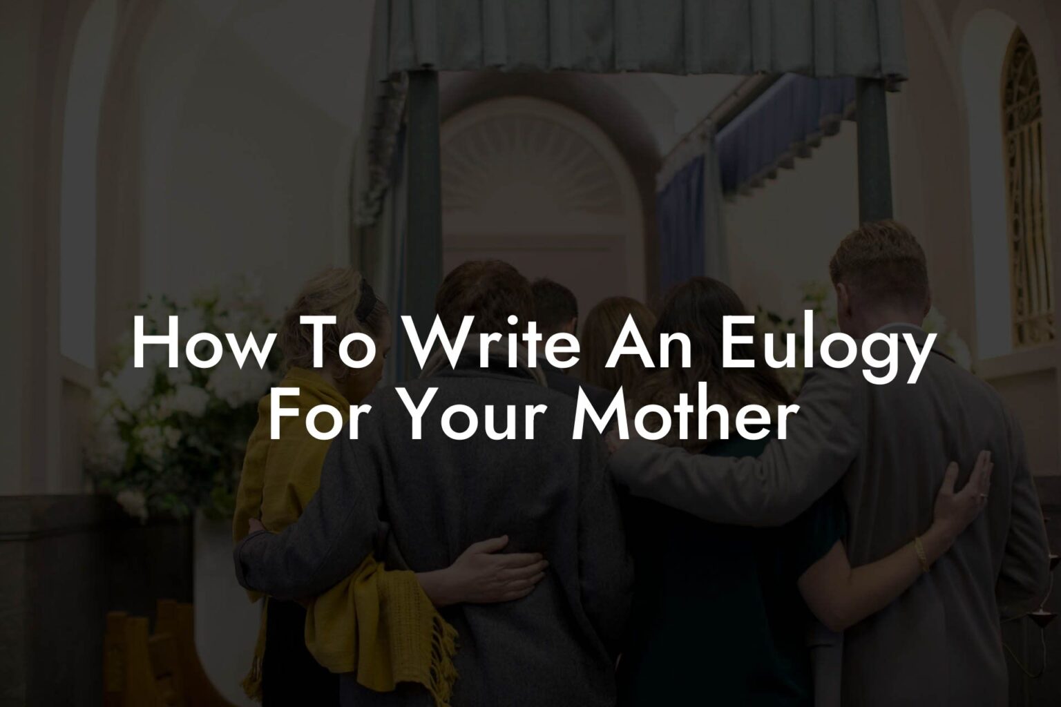 How To Write An Eulogy For Your Mother Eulogy Assistant