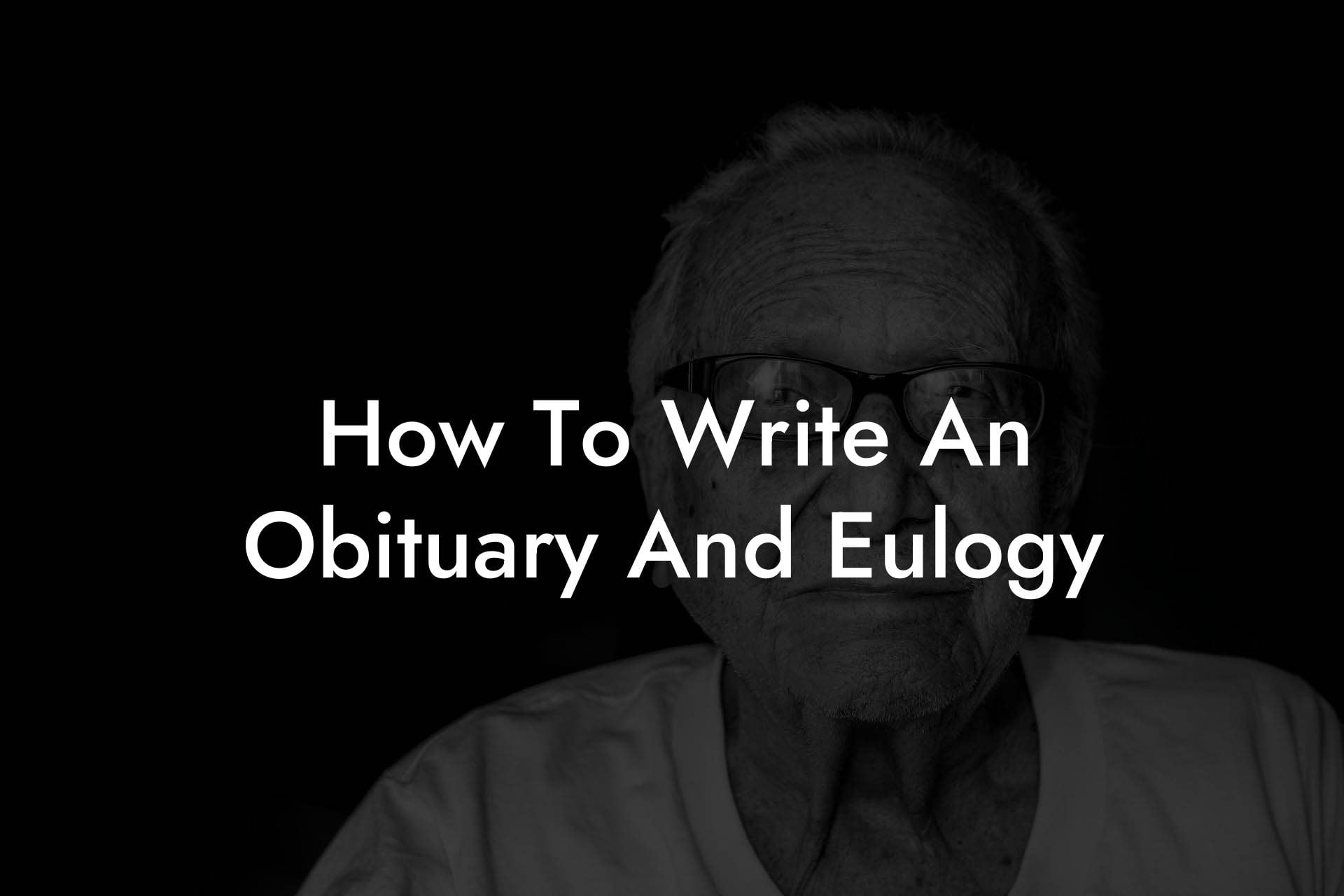 How To Write An Obituary And Eulogy