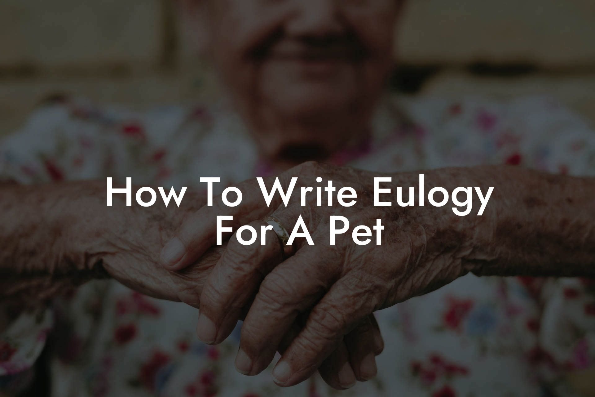 How To Write Eulogy For A Pet