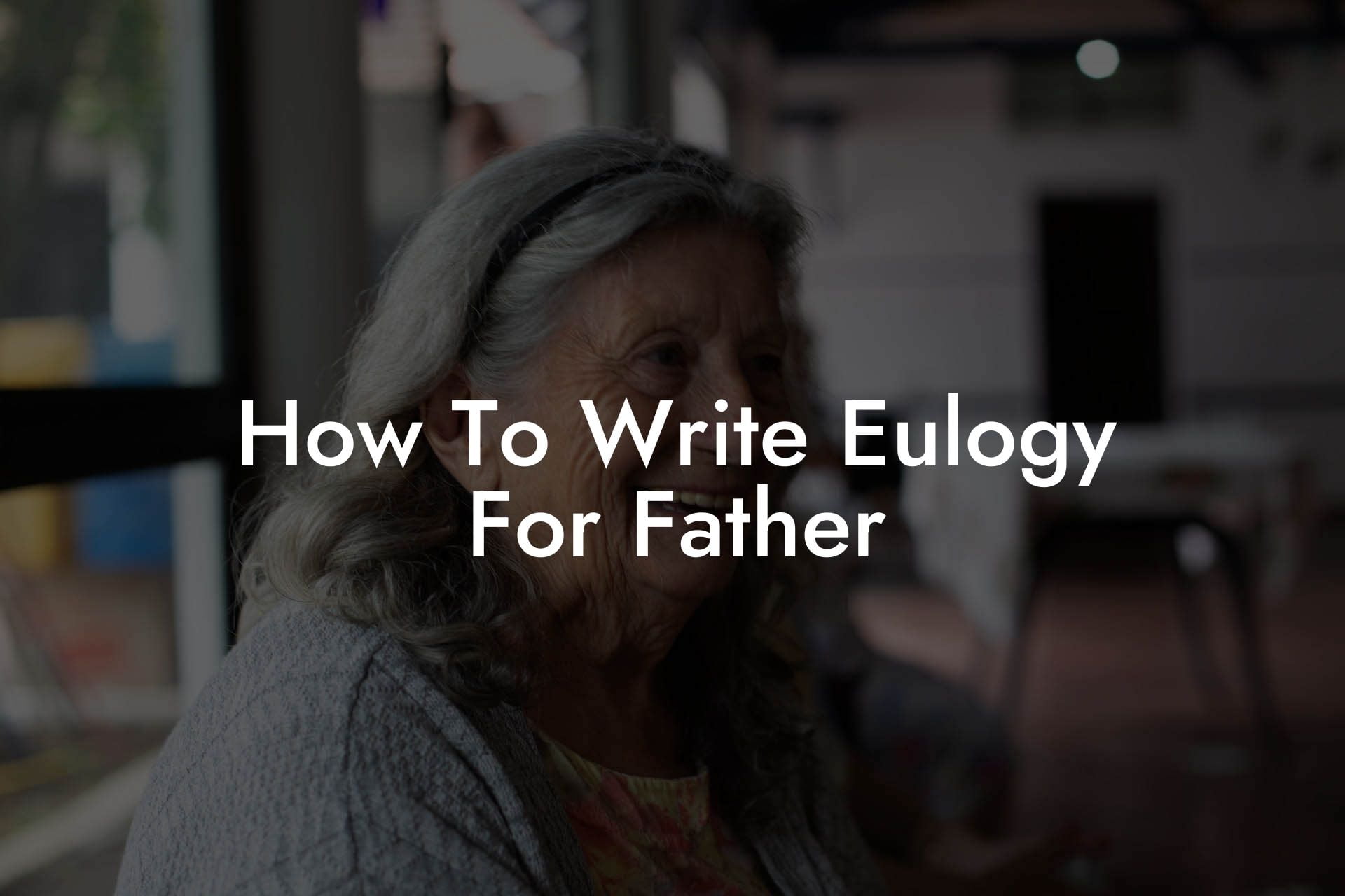 How To Write Eulogy For Father