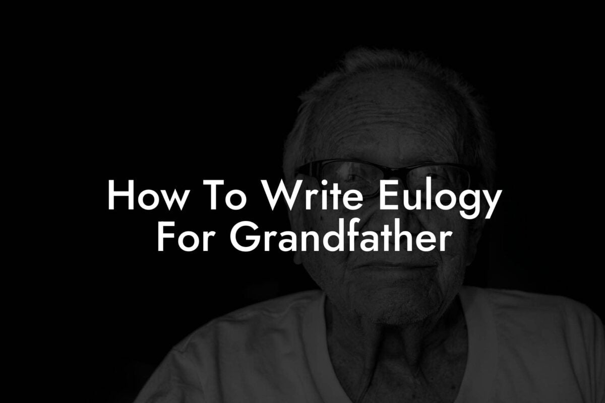 How To Write Eulogy For Grandfather