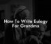 How To Write Eulogy For Grandma