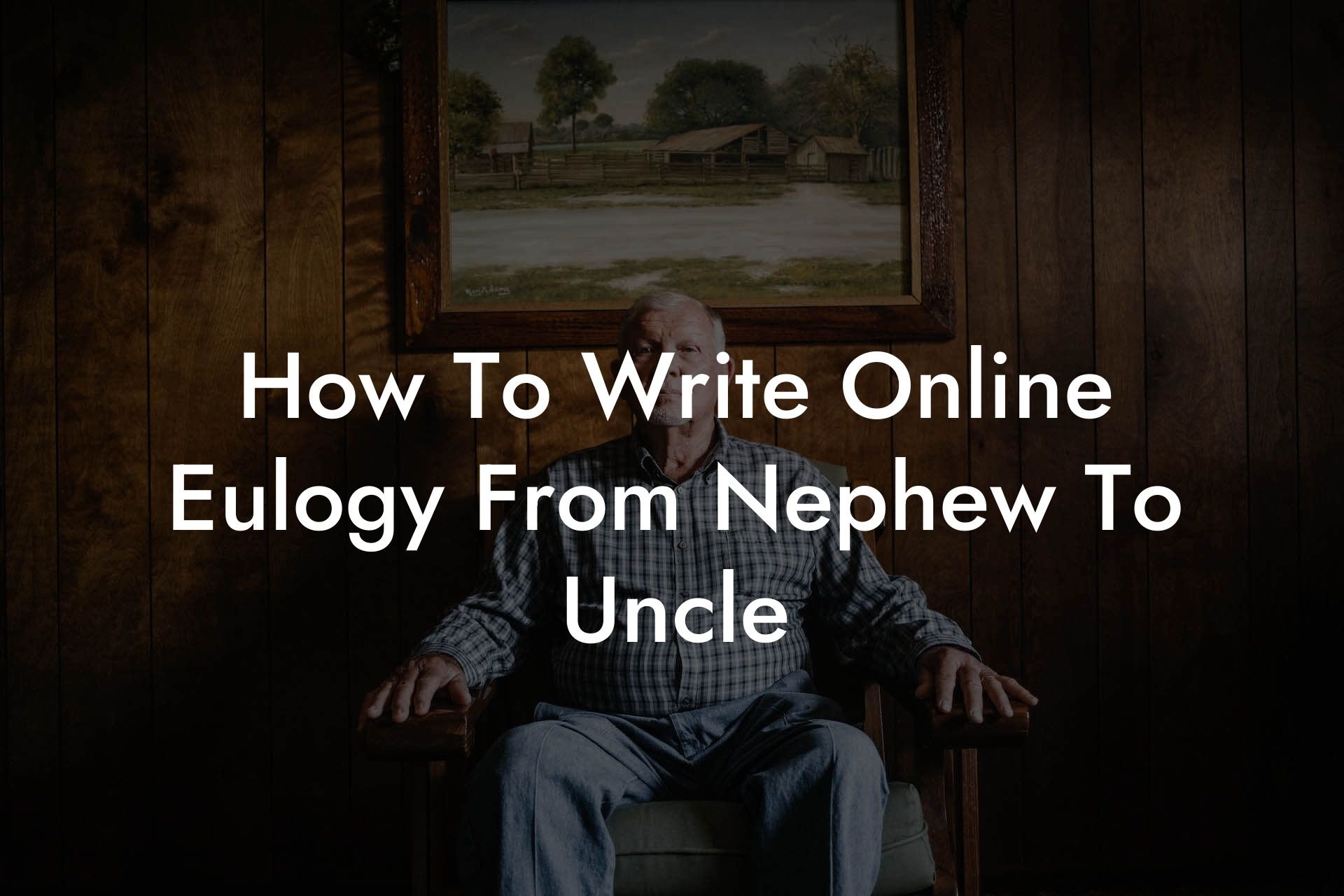 How To Write Online Eulogy From Nephew To Uncle
