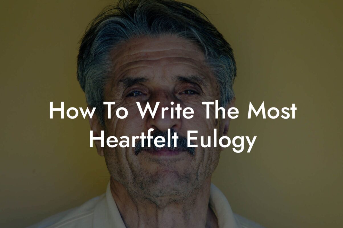 How To Write The Most Heartfelt Eulogy