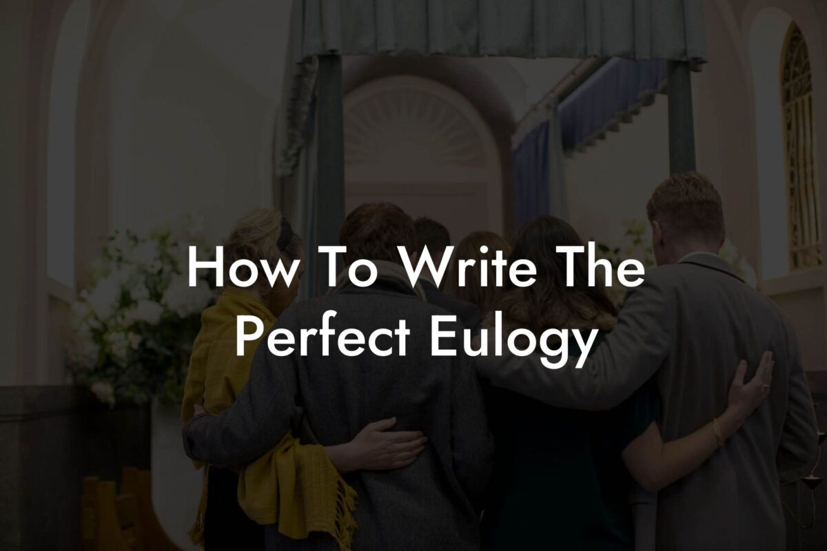 How To Write The Perfect Eulogy