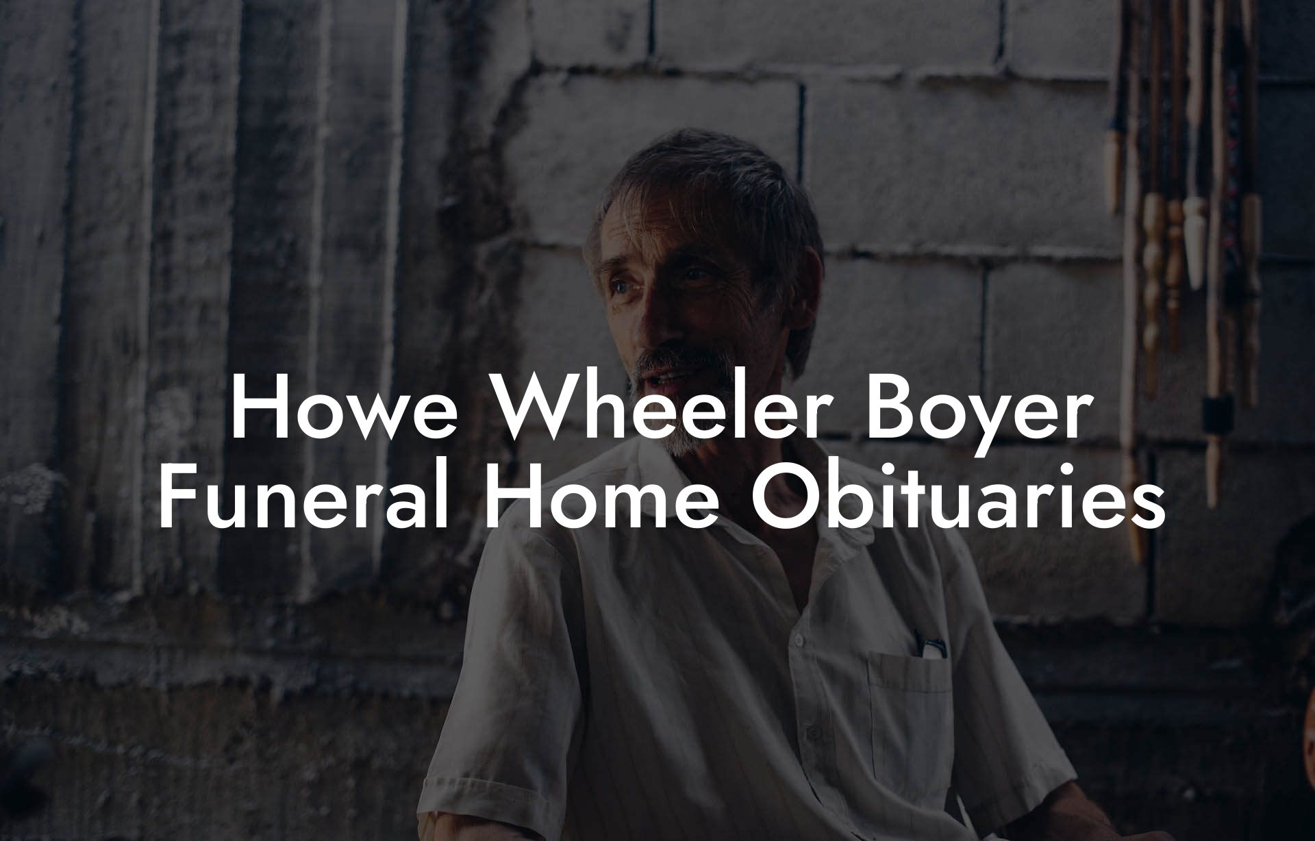 Howe Wheeler Boyer Funeral Home Obituaries