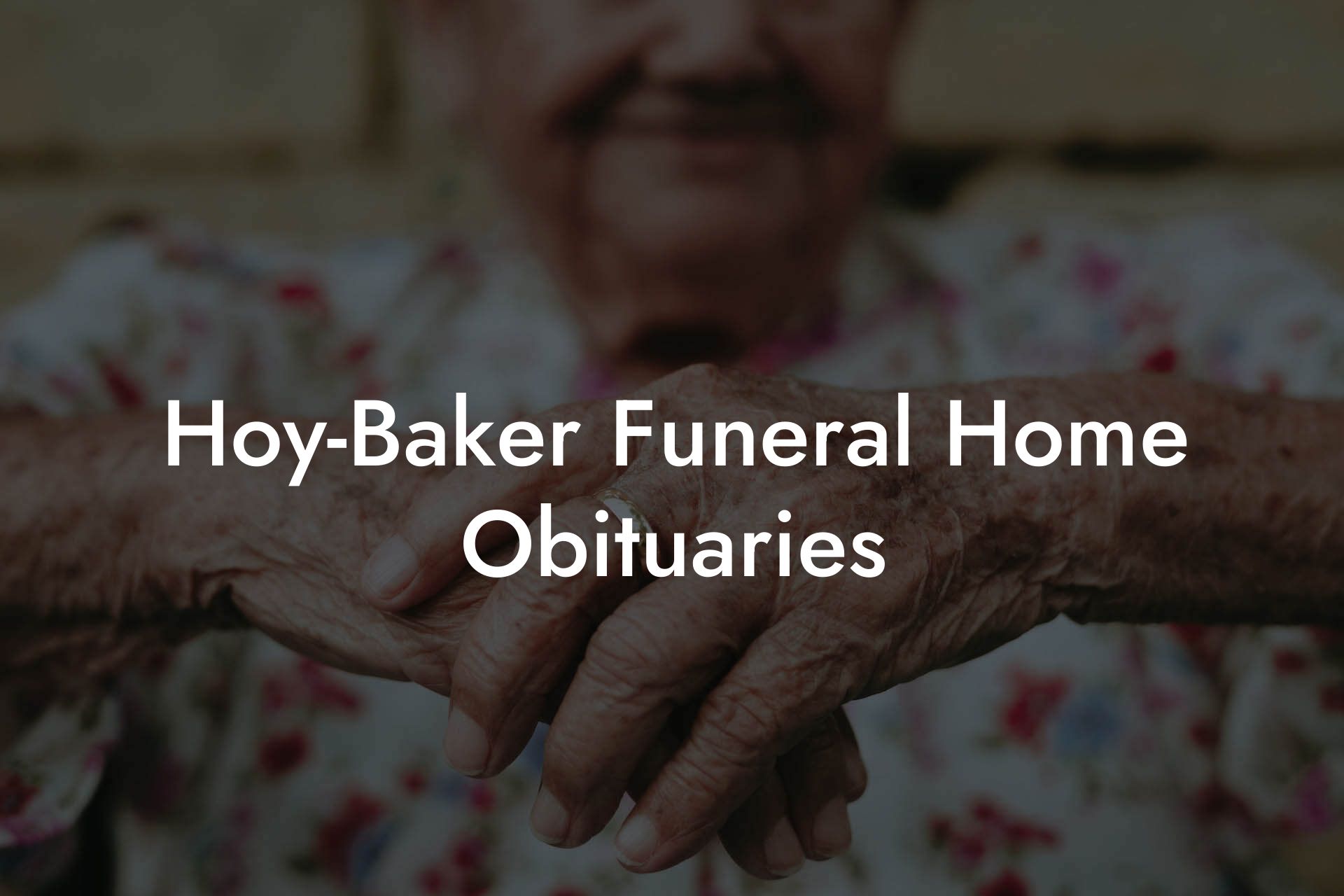 Hoy-Baker Funeral Home Obituaries