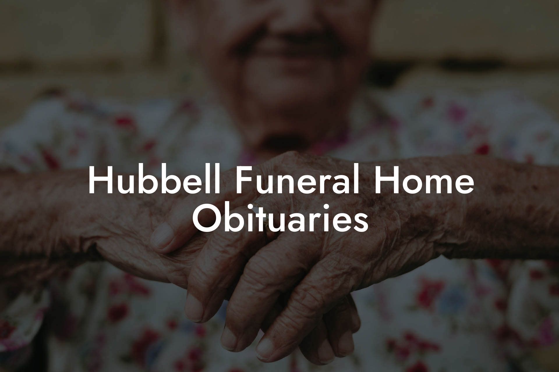 Hubbell Funeral Home Obituaries