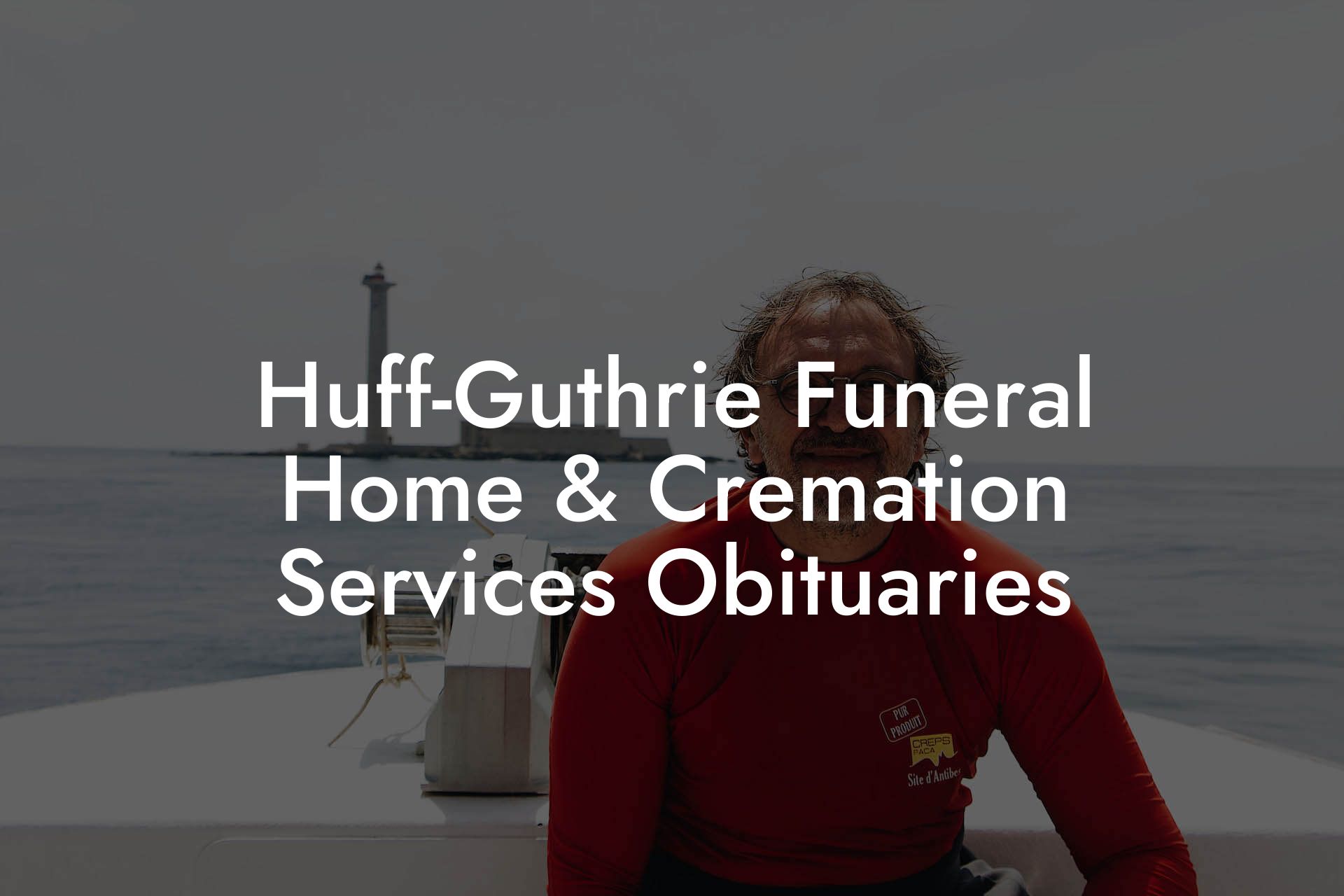 Huff-Guthrie Funeral Home & Cremation Services Obituaries