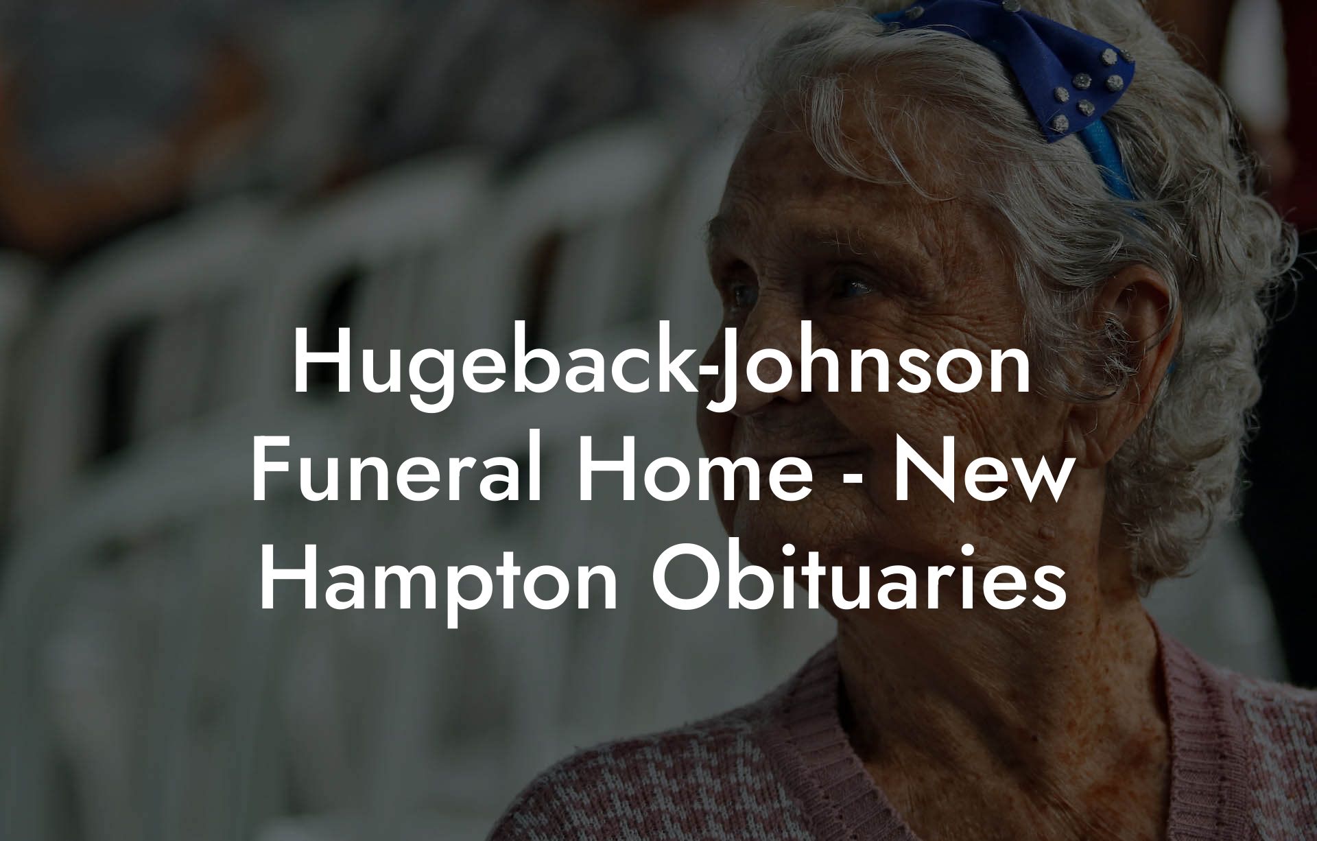 Hugeback-Johnson Funeral Home - New Hampton Obituaries