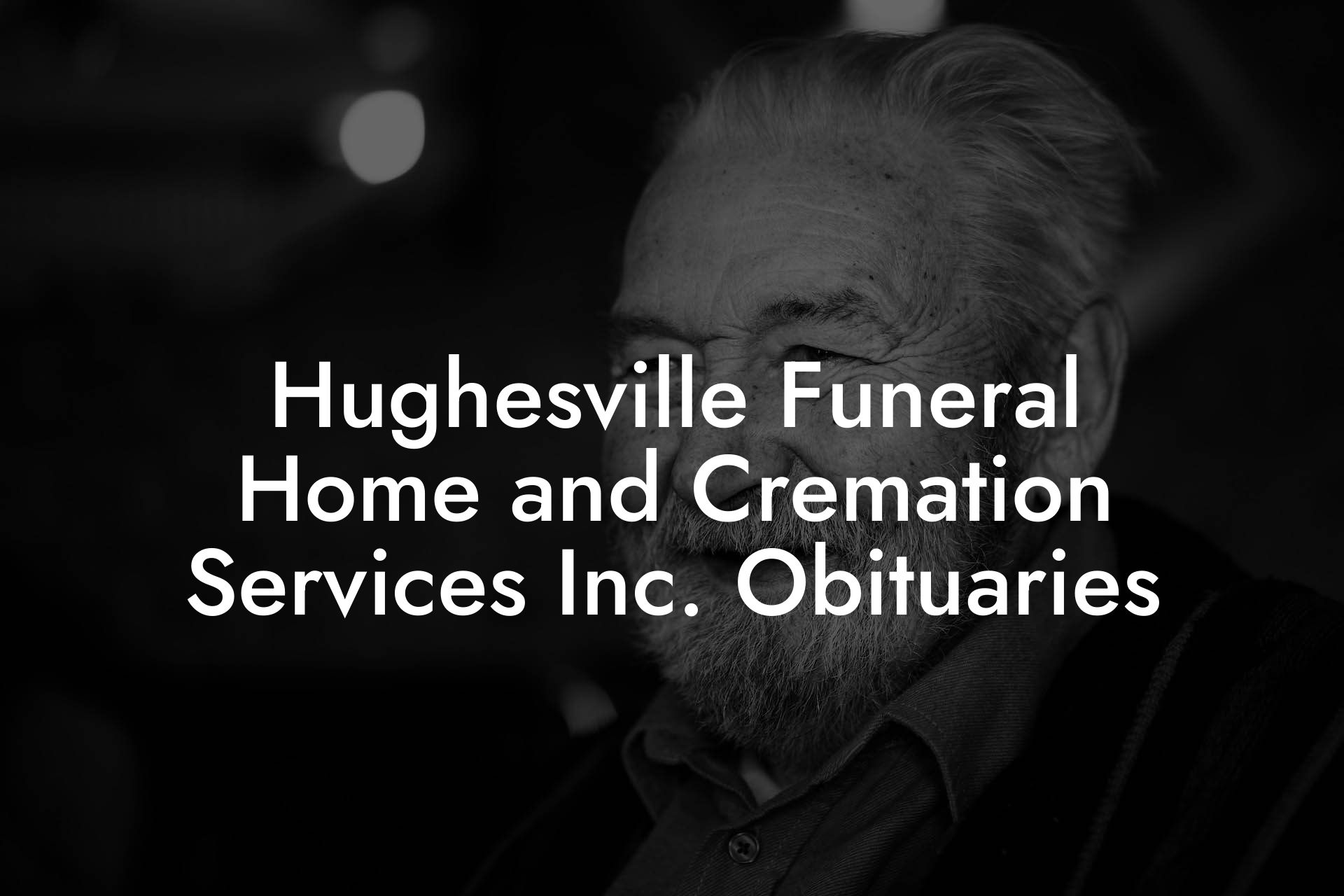 Hughesville Funeral Home and Cremation Services Inc. Obituaries