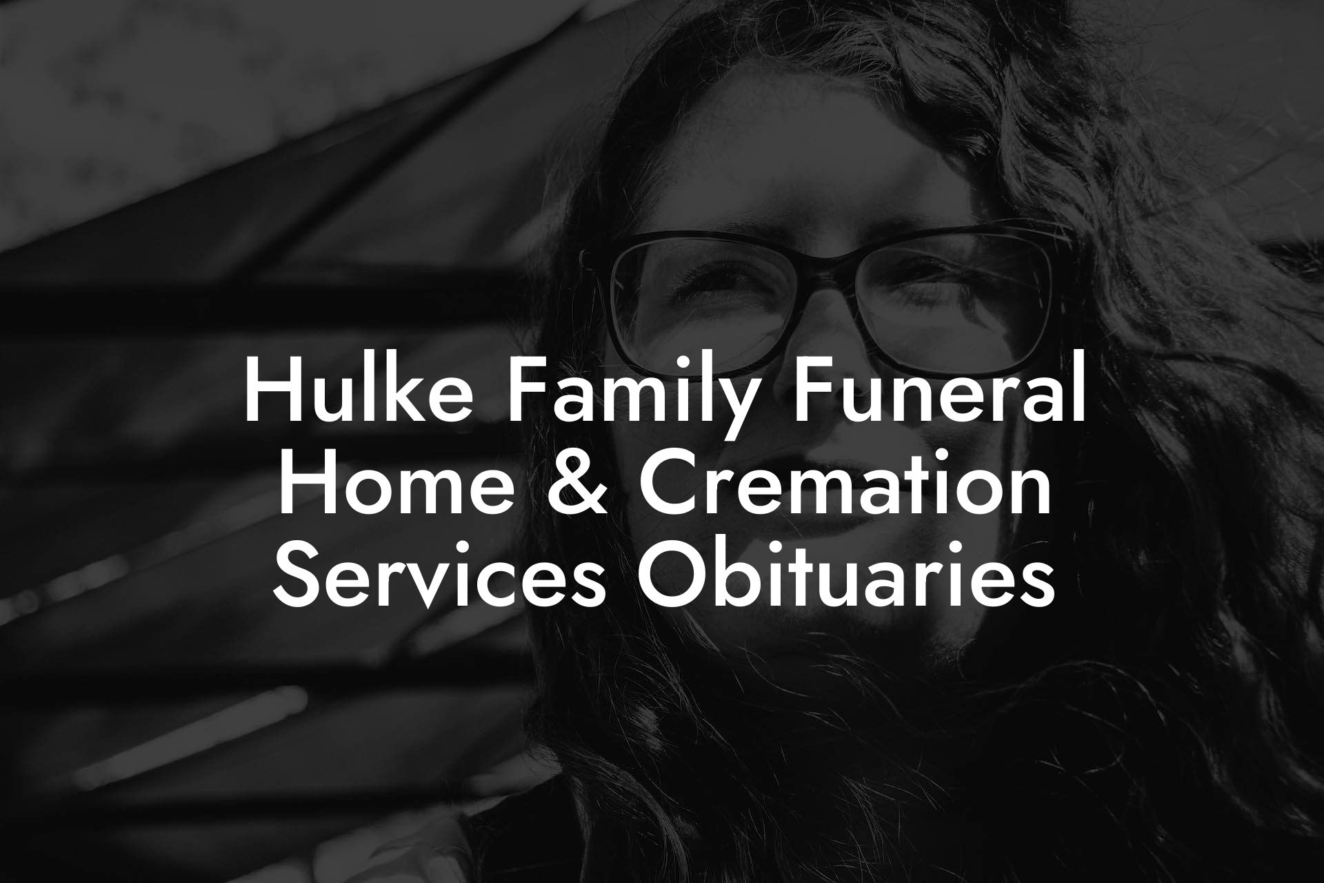 Hulke Family Funeral Home & Cremation Services Obituaries Eulogy