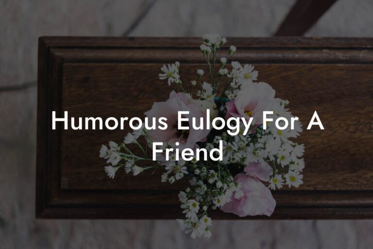 Humorous Eulogy For A Friend Eulogy Assistant