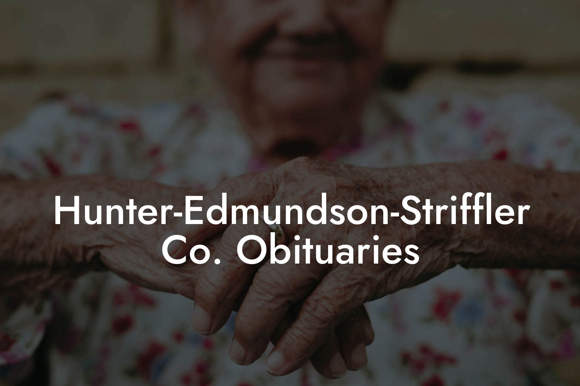 Hunter-Edmundson-Striffler Co. Obituaries