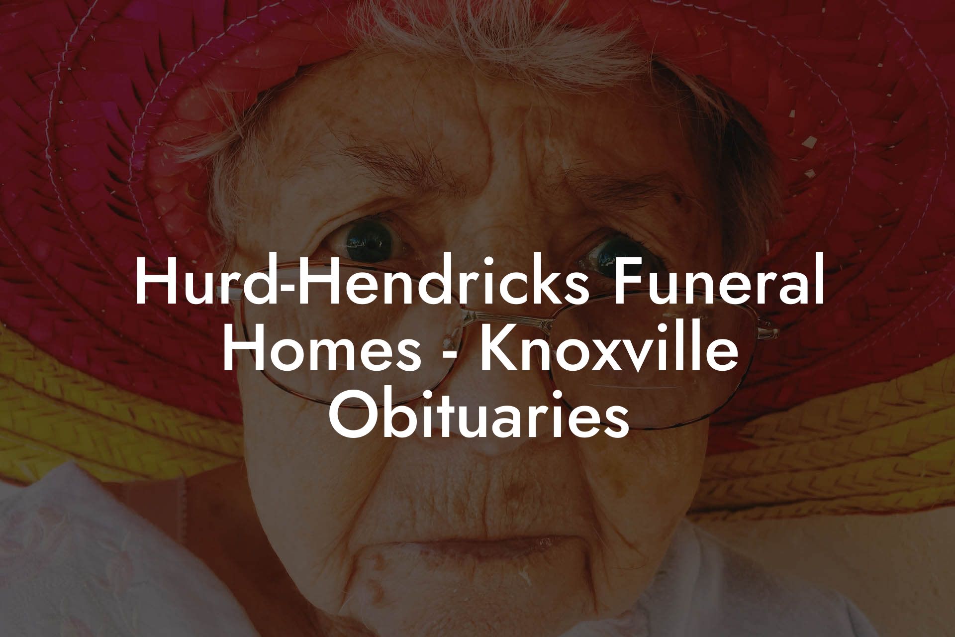HurdHendricks Funeral Homes Knoxville Obituaries Eulogy Assistant