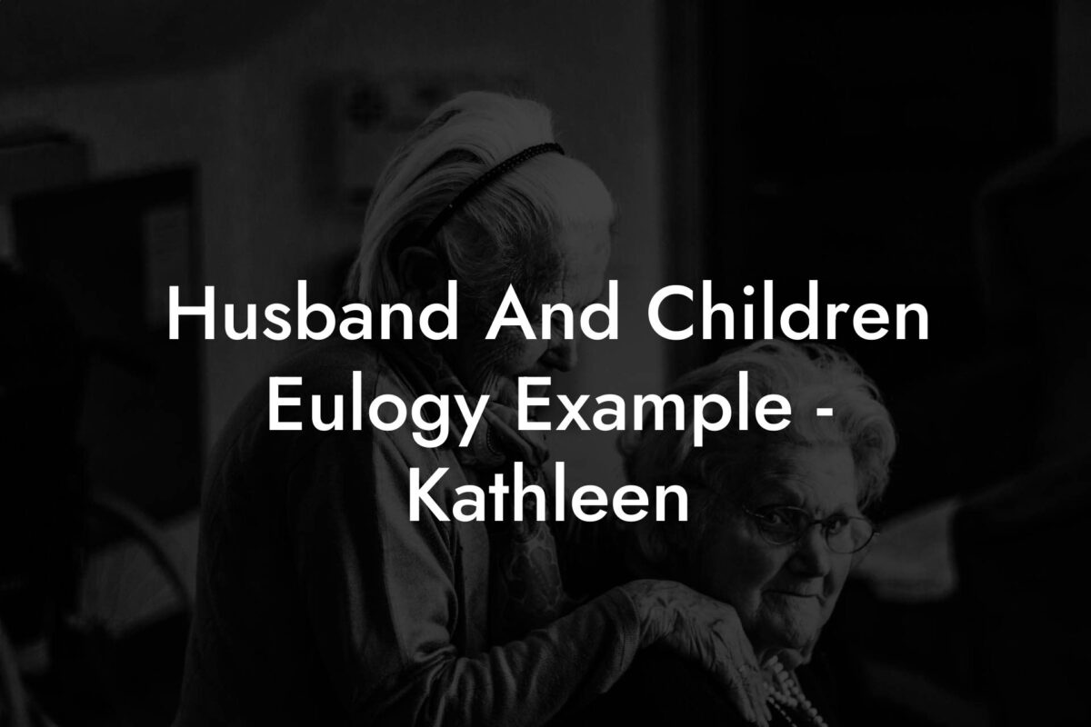 Husband And Children Eulogy Example - Kathleen