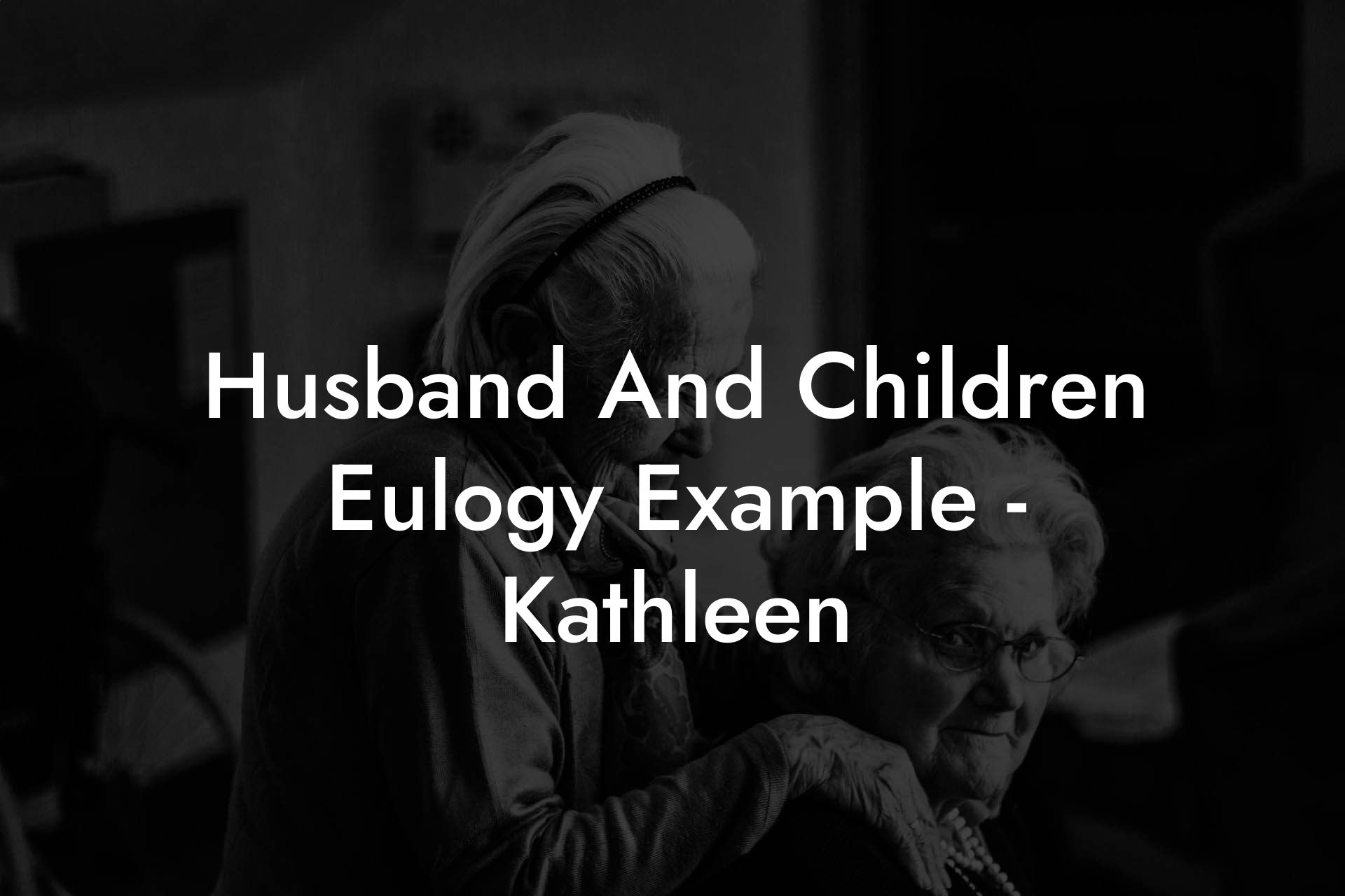 Husband And Children Eulogy Example - Kathleen