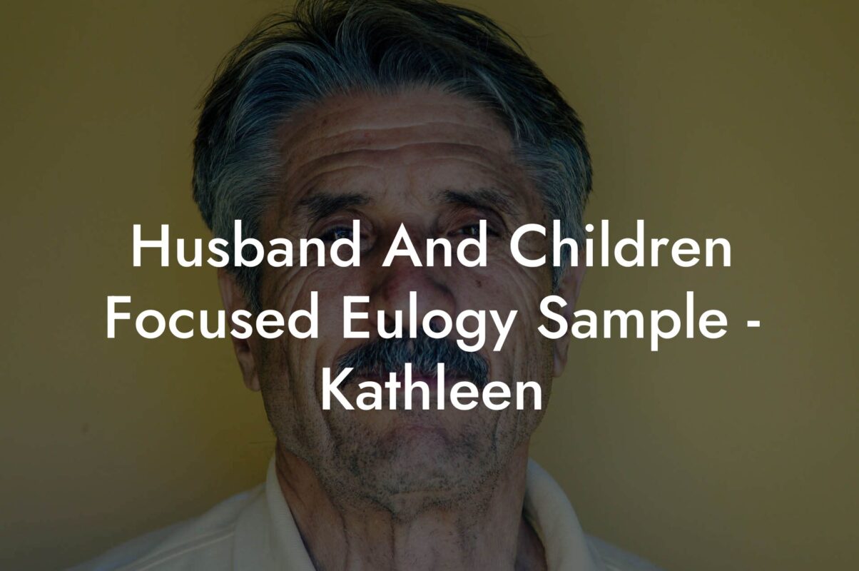 Husband And Children Focused Eulogy Sample - Kathleen