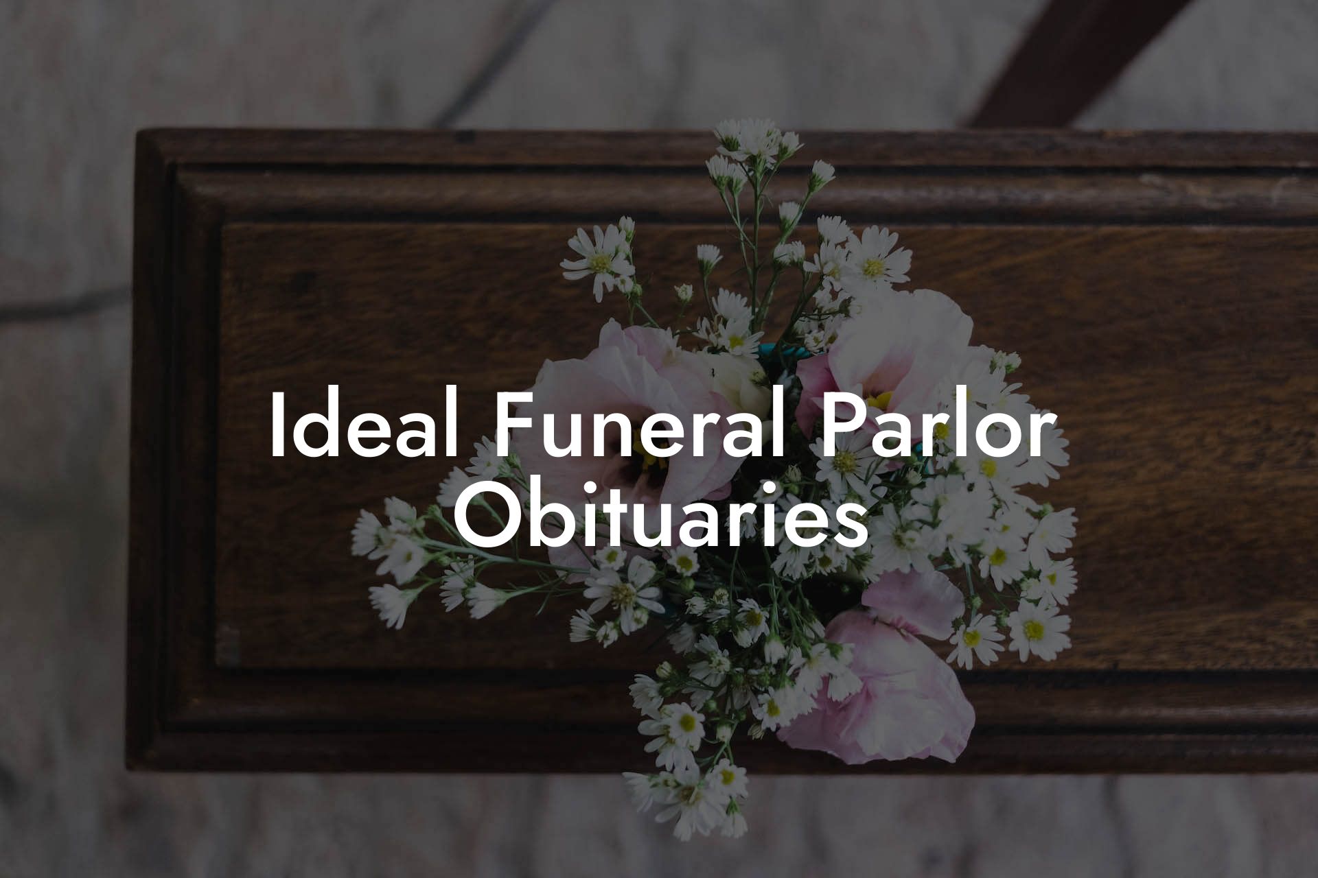 Ideal Funeral Parlor Obituaries