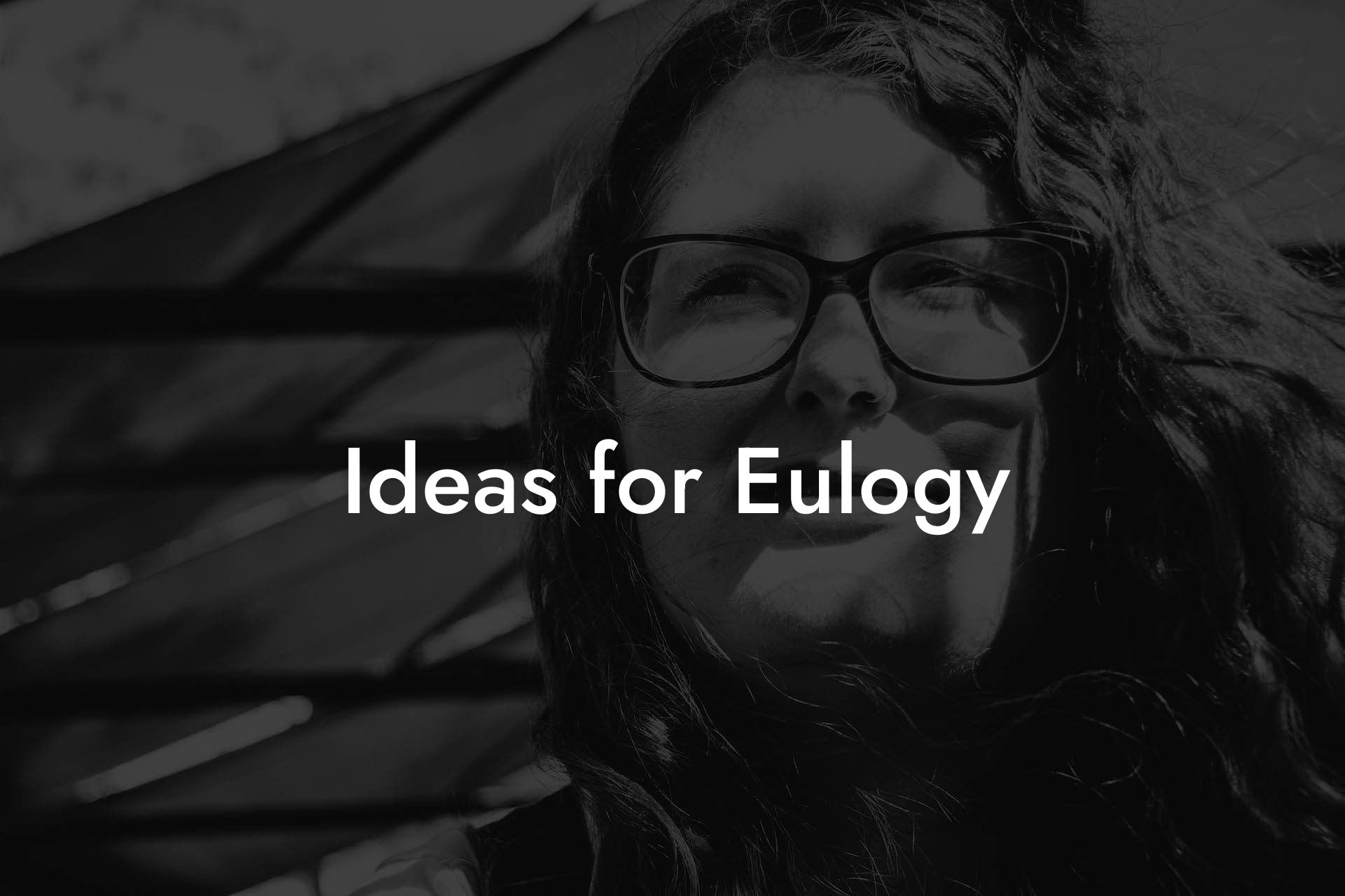 Ideas for Eulogy