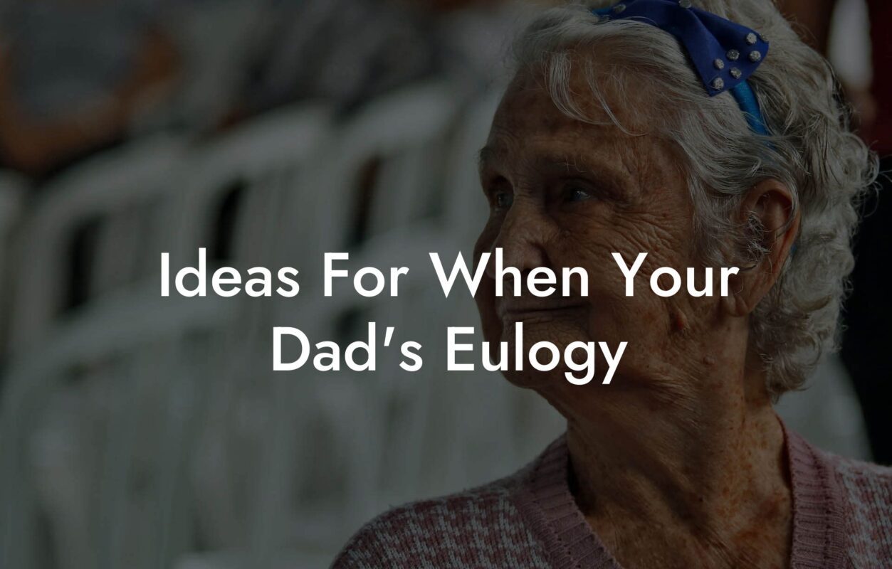 Ideas For When Your Dad's Eulogy