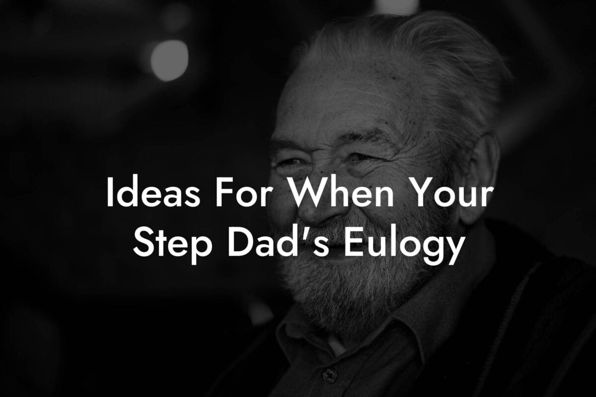 Ideas For When Your Step Dad's Eulogy