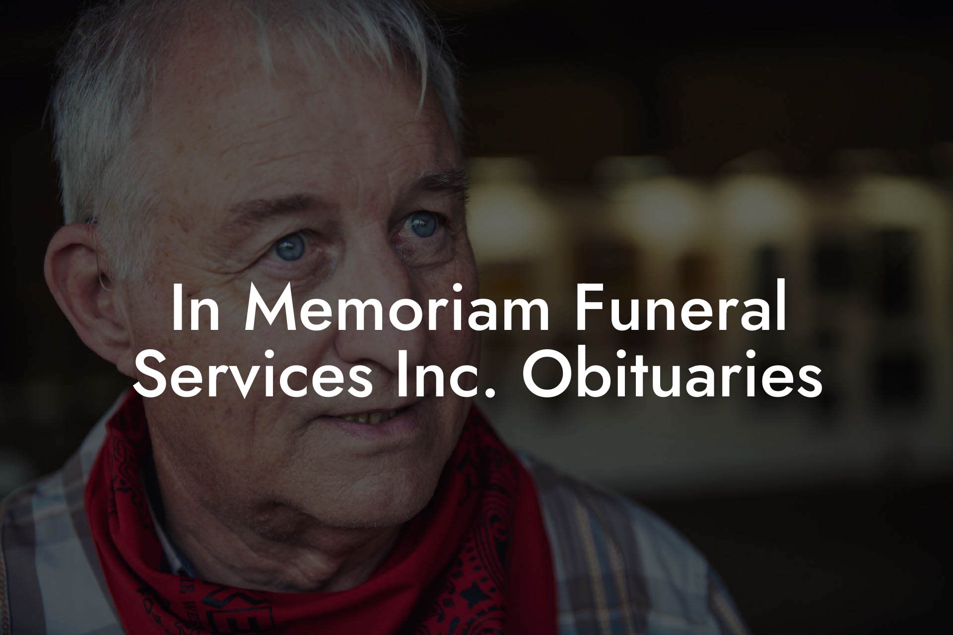 In Memoriam Funeral Services Inc. Obituaries