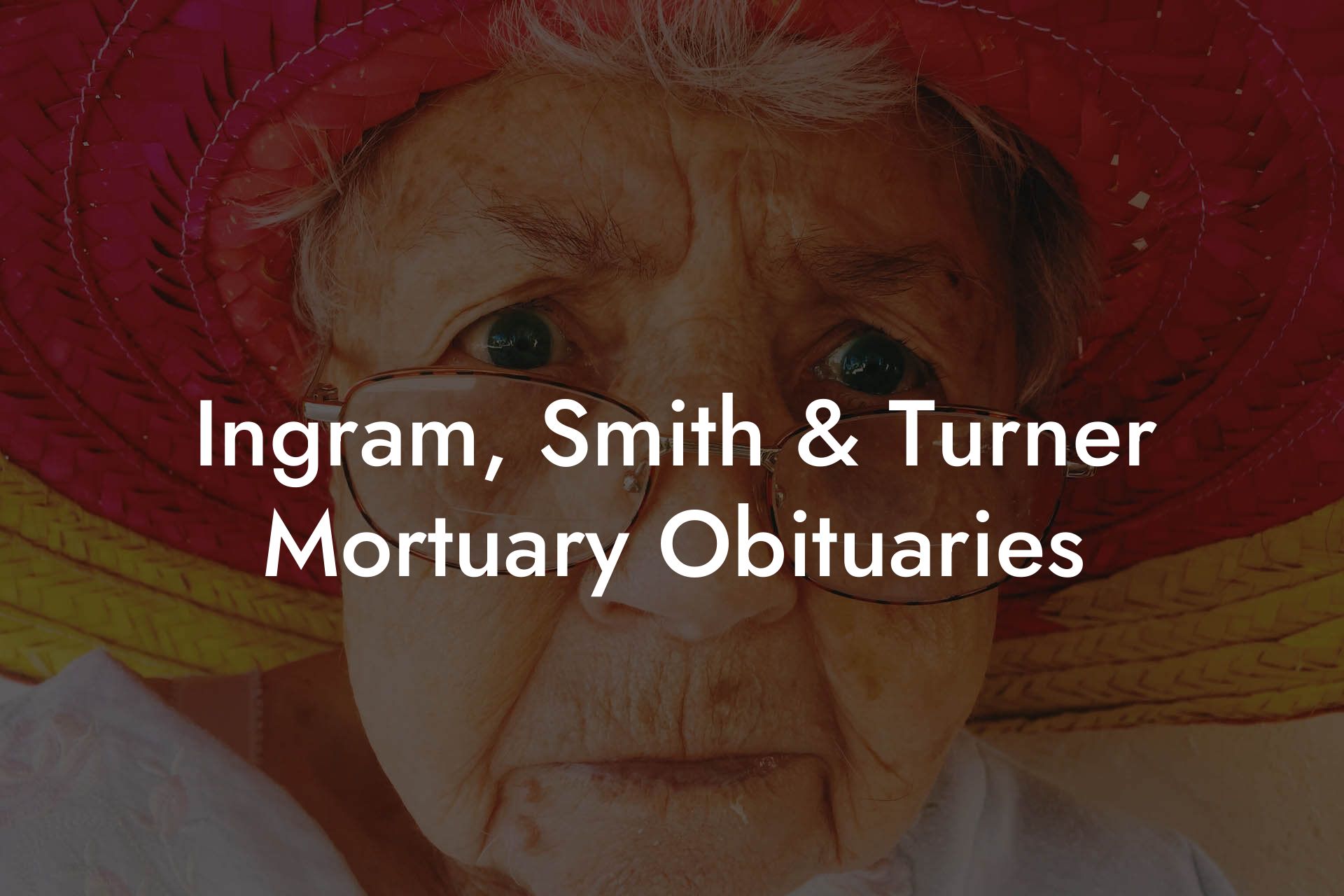 Ingram, Smith & Turner Mortuary Obituaries