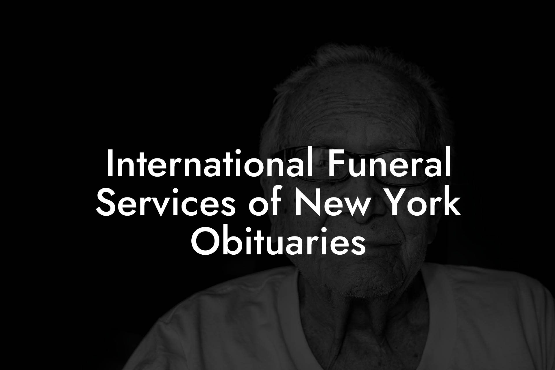 International Funeral Services of New York Obituaries Eulogy Assistant