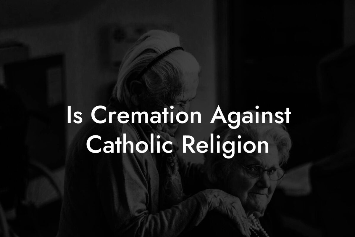 Is Cremation Against Catholic Religion