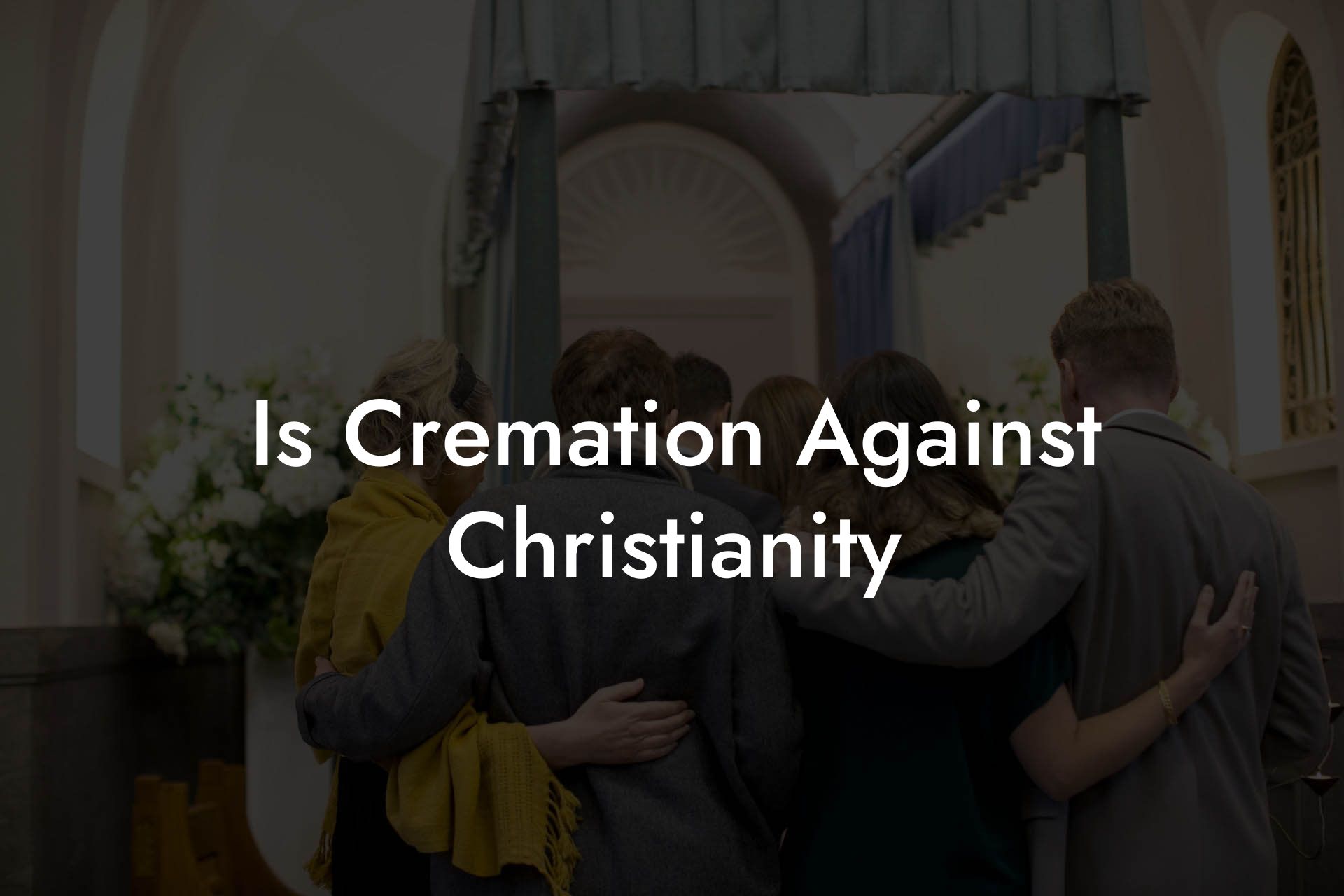 Is Cremation Against Christianity