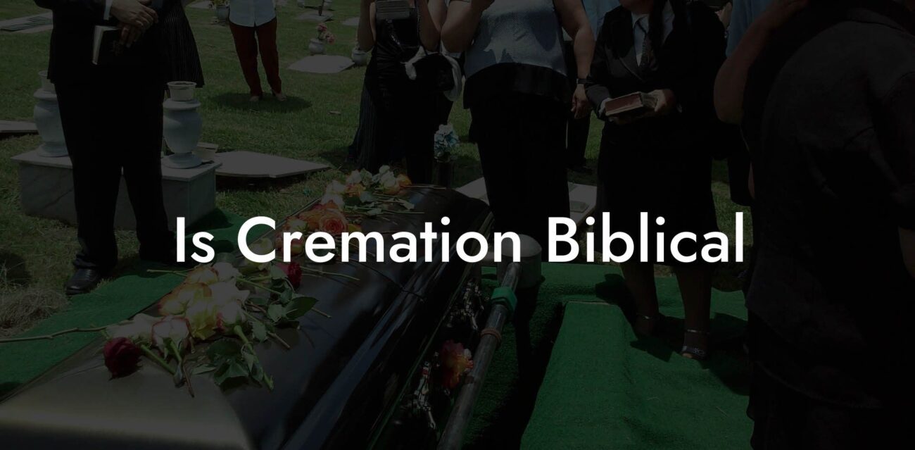 Is Cremation Biblical