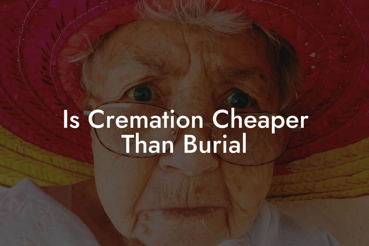 Is Cremation Cheaper Than Burial