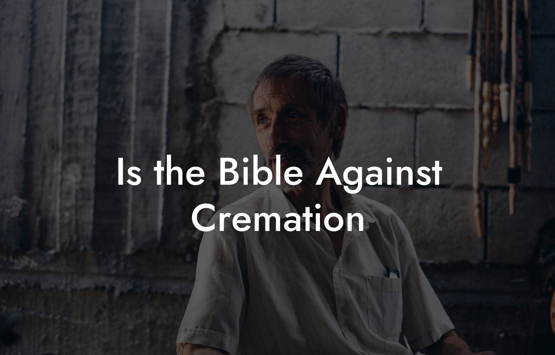 Is the Bible Against Cremation