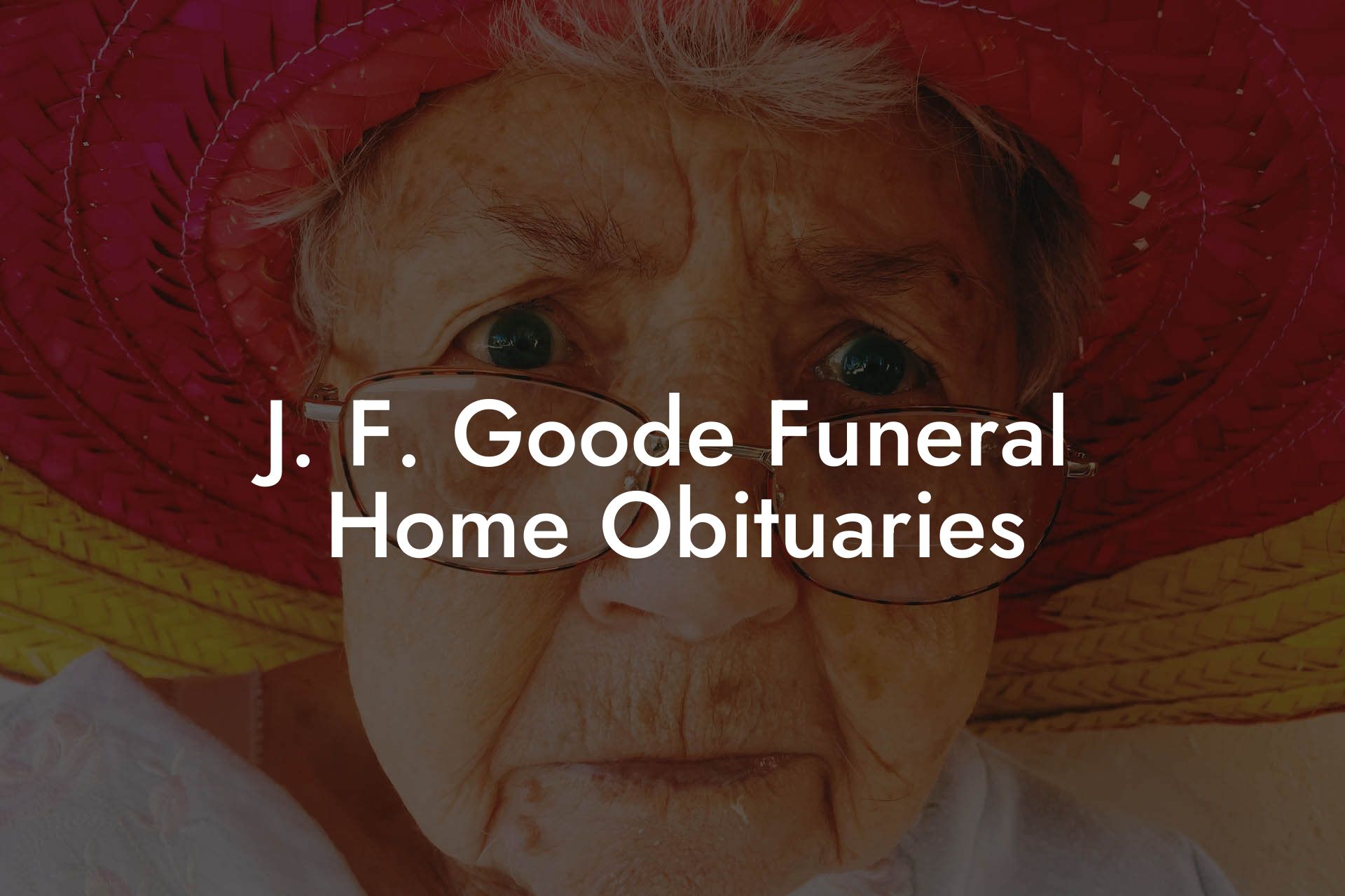 J. F. Goode Funeral Home Obituaries