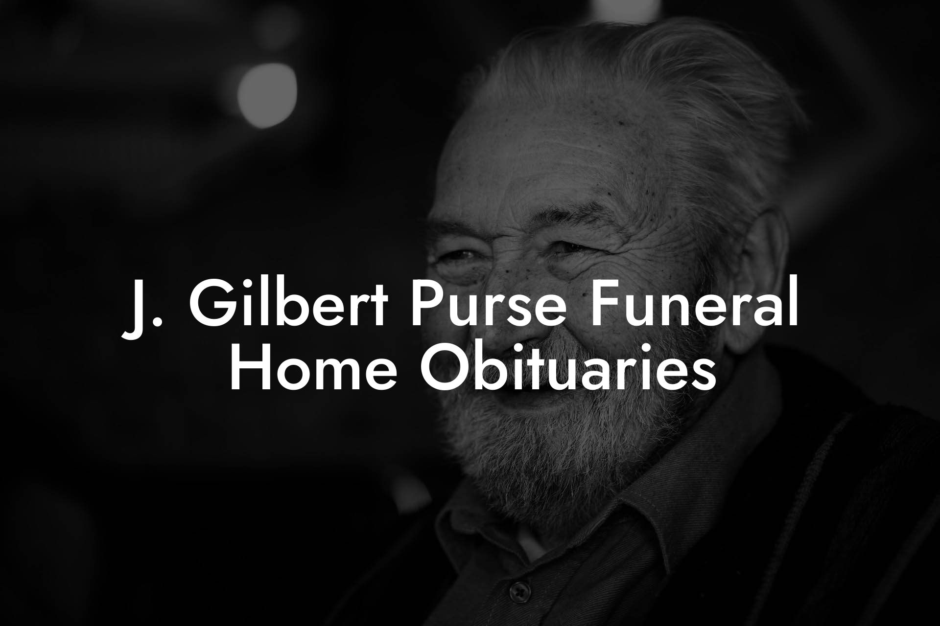 J. Gilbert Purse Funeral Home Obituaries
