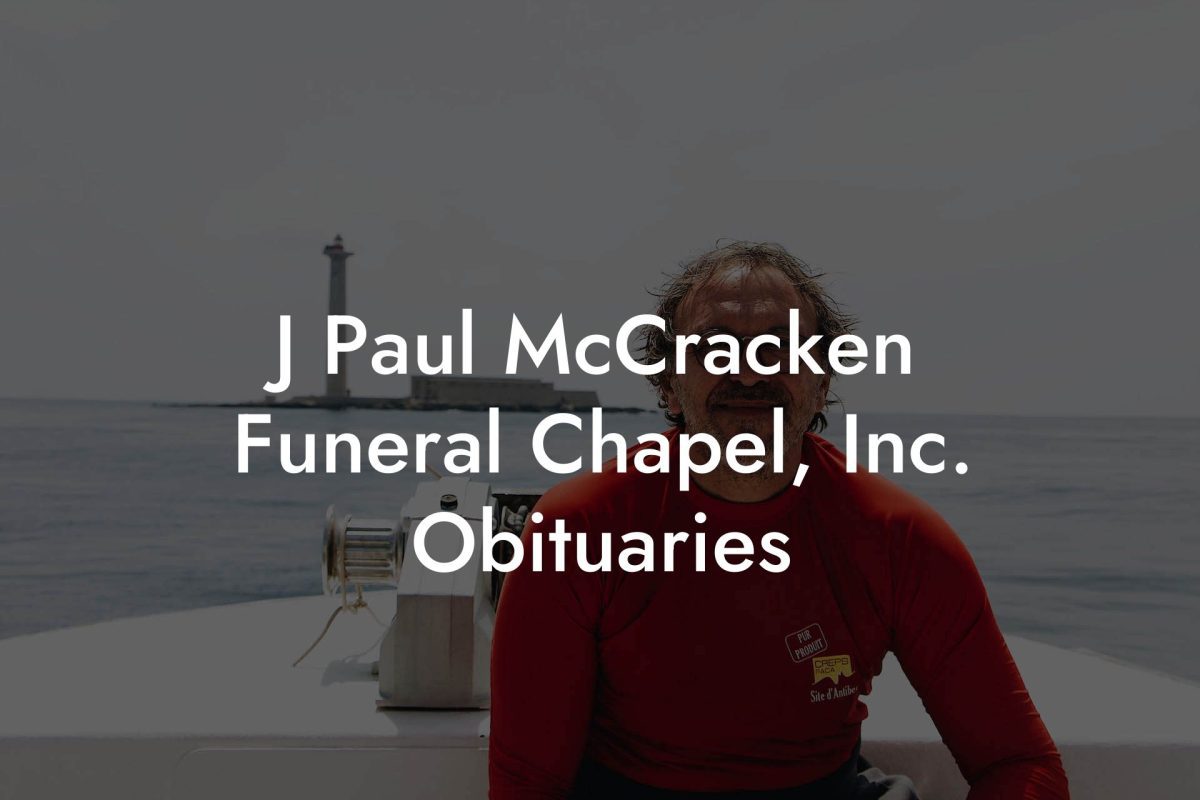 J Paul McCracken Funeral Chapel, Inc. Obituaries