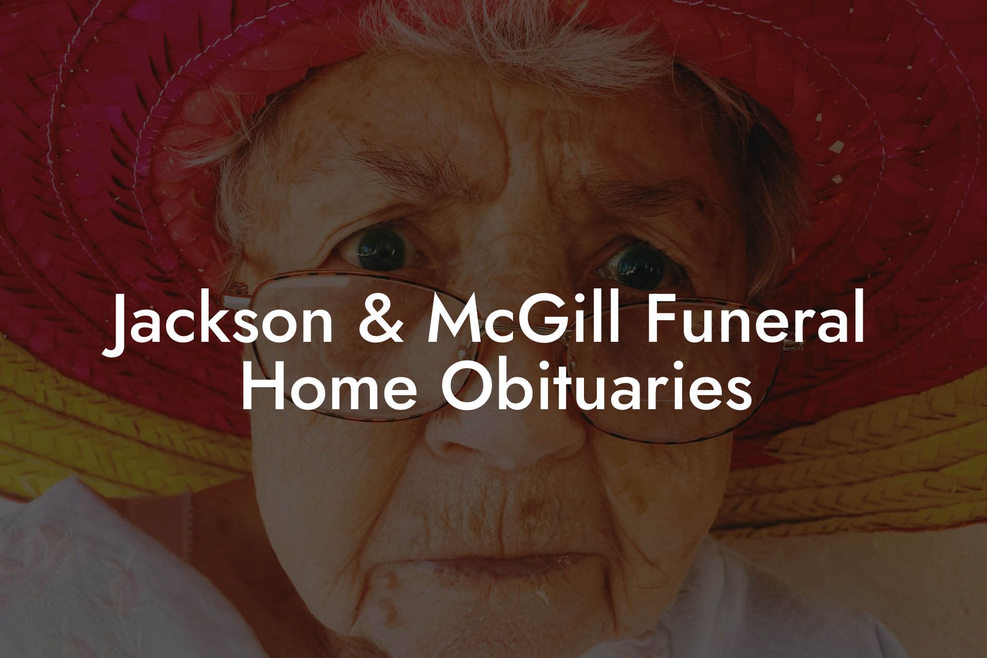 Jackson & McGill Funeral Home Obituaries