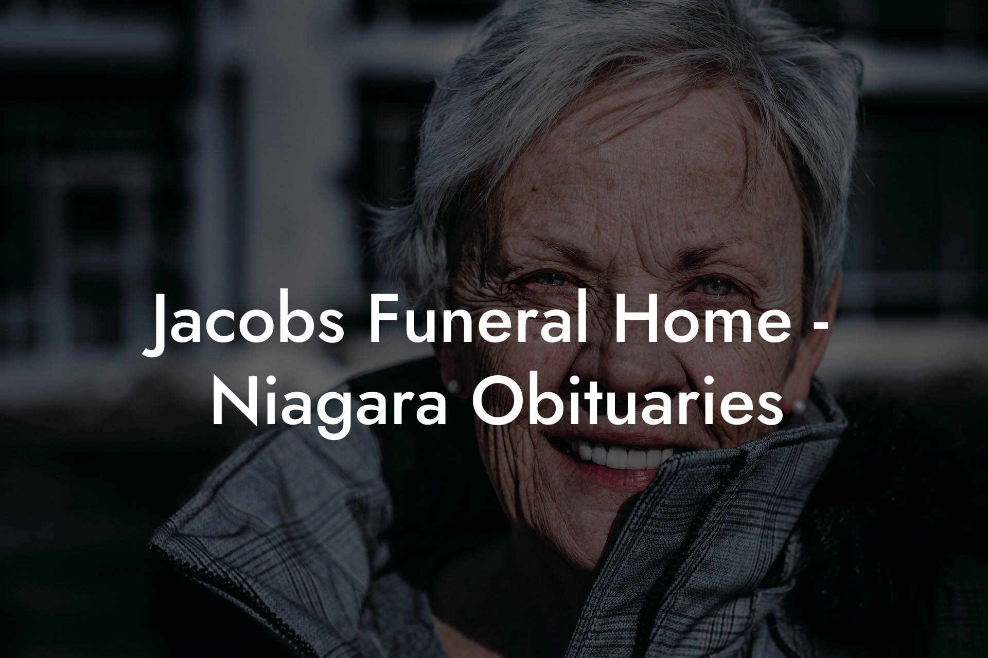 Jacobs Funeral Home - Niagara Obituaries