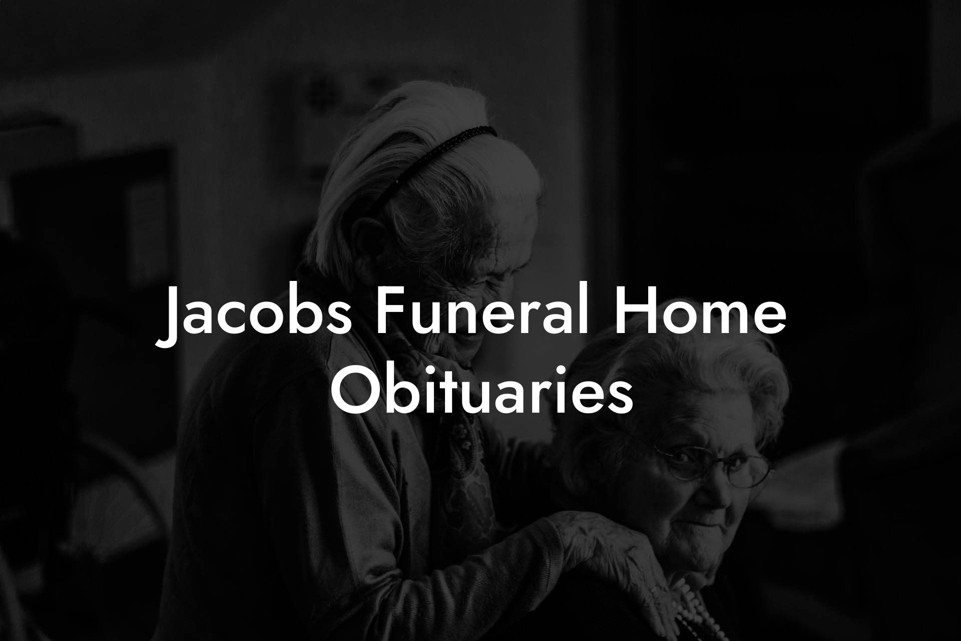 Jacobs Funeral Home Obituaries