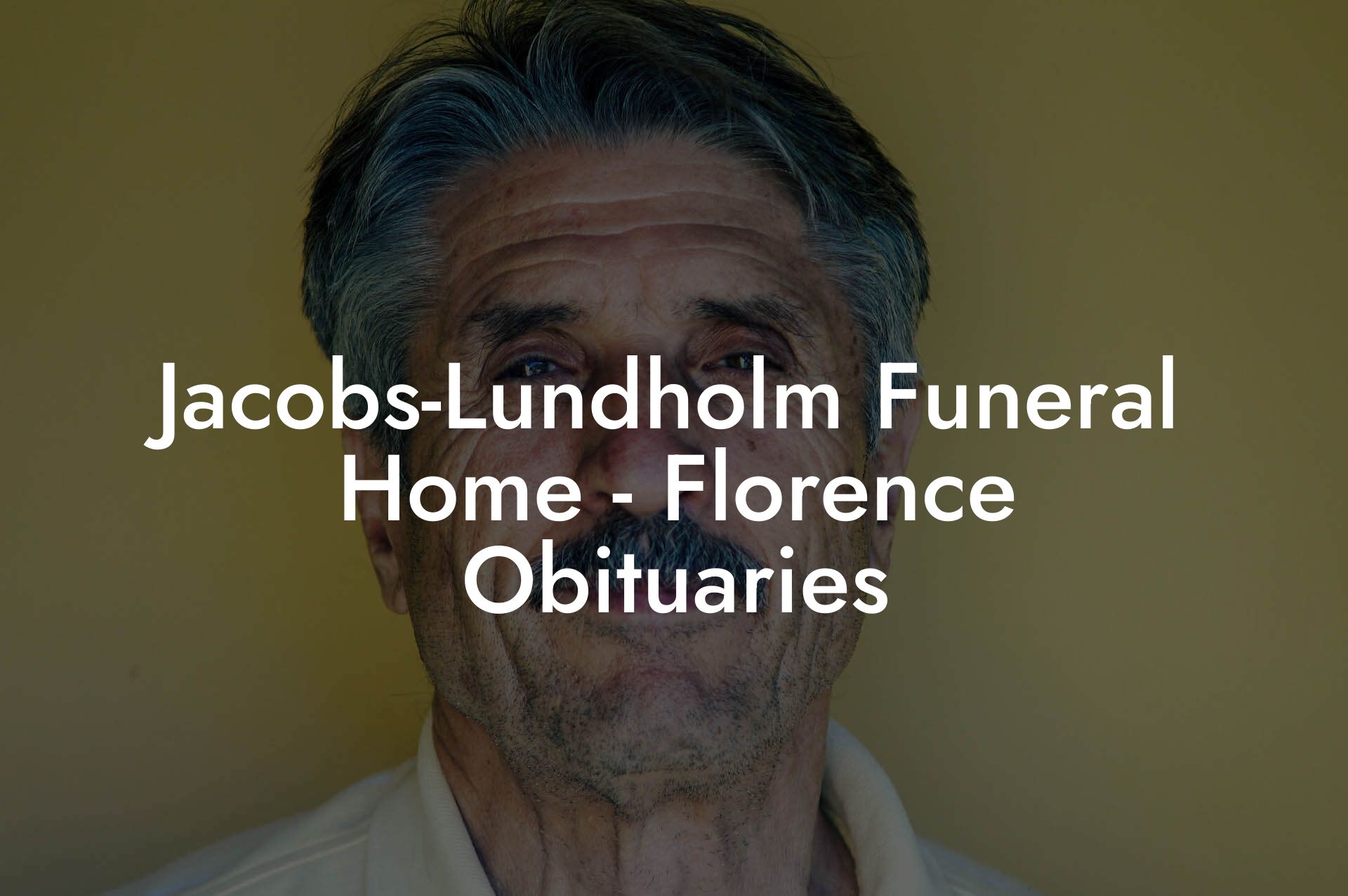 Jacobs-Lundholm Funeral Home - Florence Obituaries