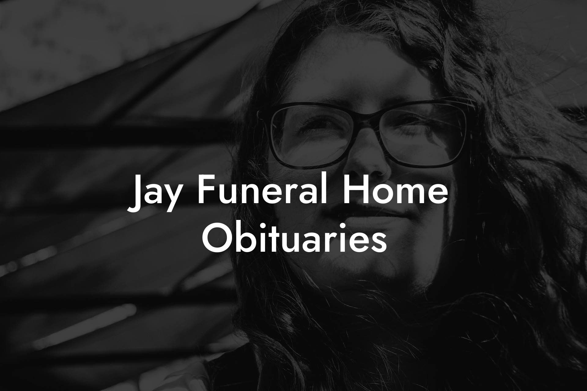 Jay Funeral Home Obituaries