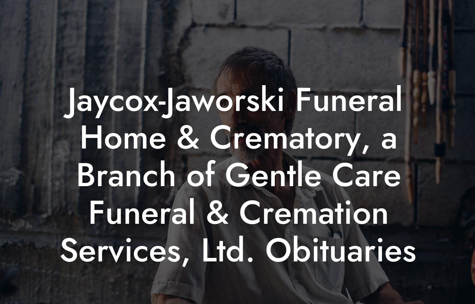 Jaycox-Jaworski Funeral Home & Crematory, a Branch of Gentle Care Funeral & Cremation Services, Ltd. Obituaries