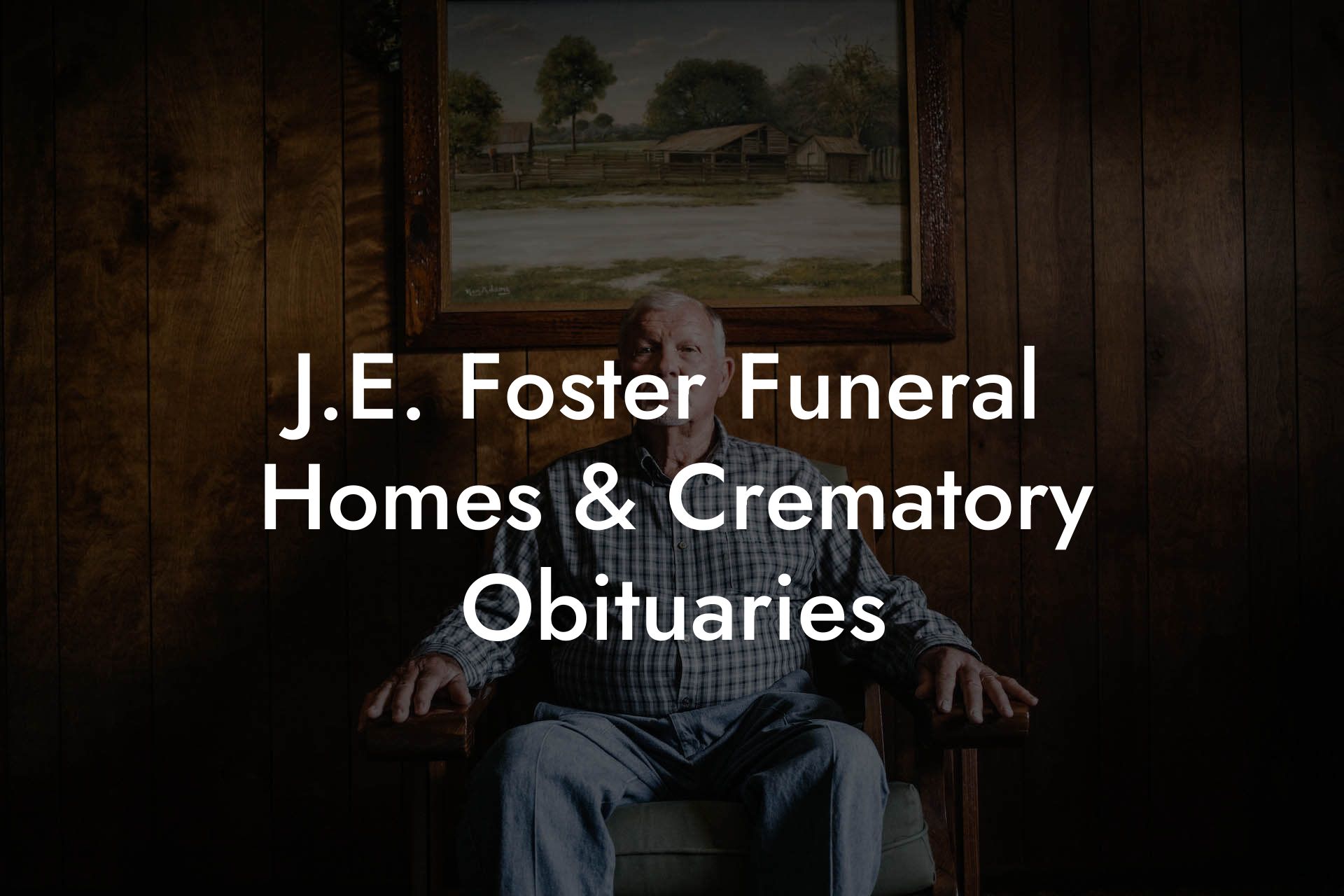 J.E. Foster Funeral Homes & Crematory Obituaries